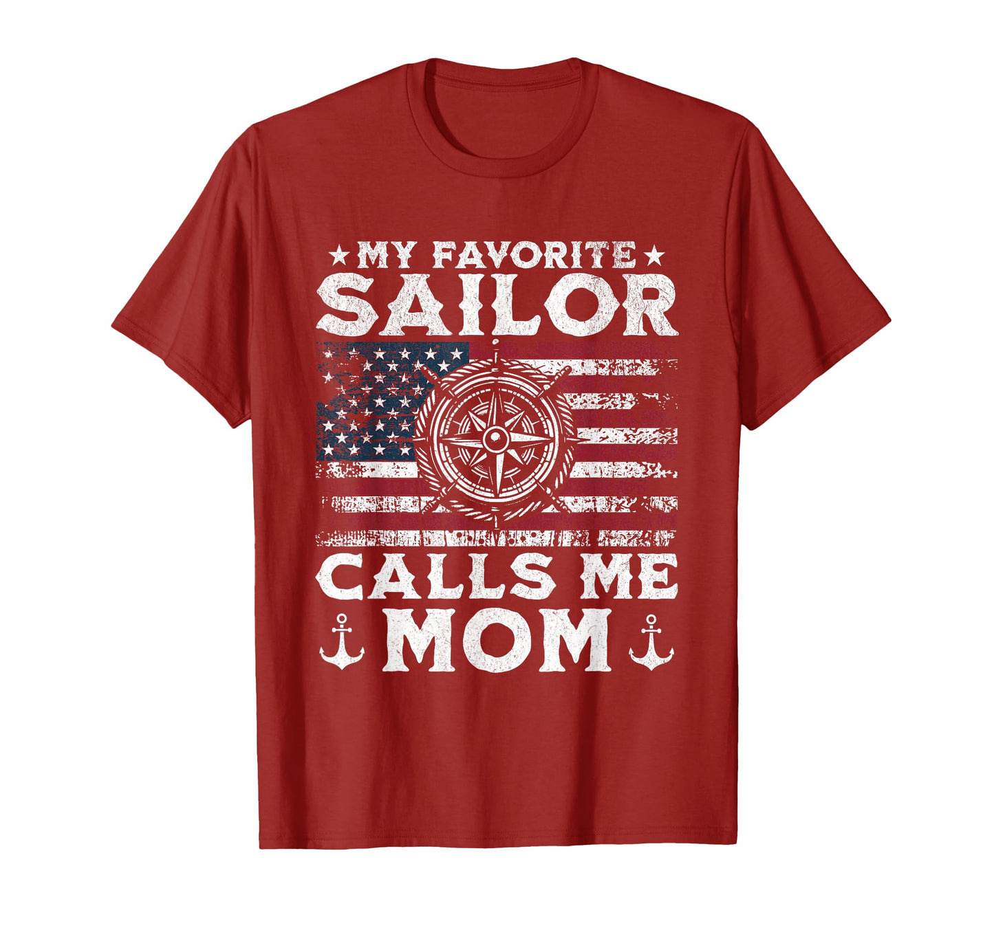 My Favorite Sailor Calls Me Mom - Proud Mom of a Sailor T-Shirt