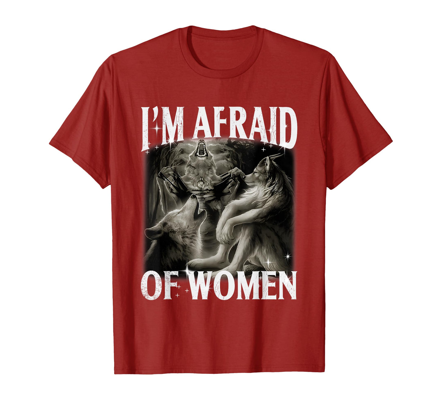 I'm Afraid of Women Funny Cringe Werewolf Gen Z Meme T-Shirt
