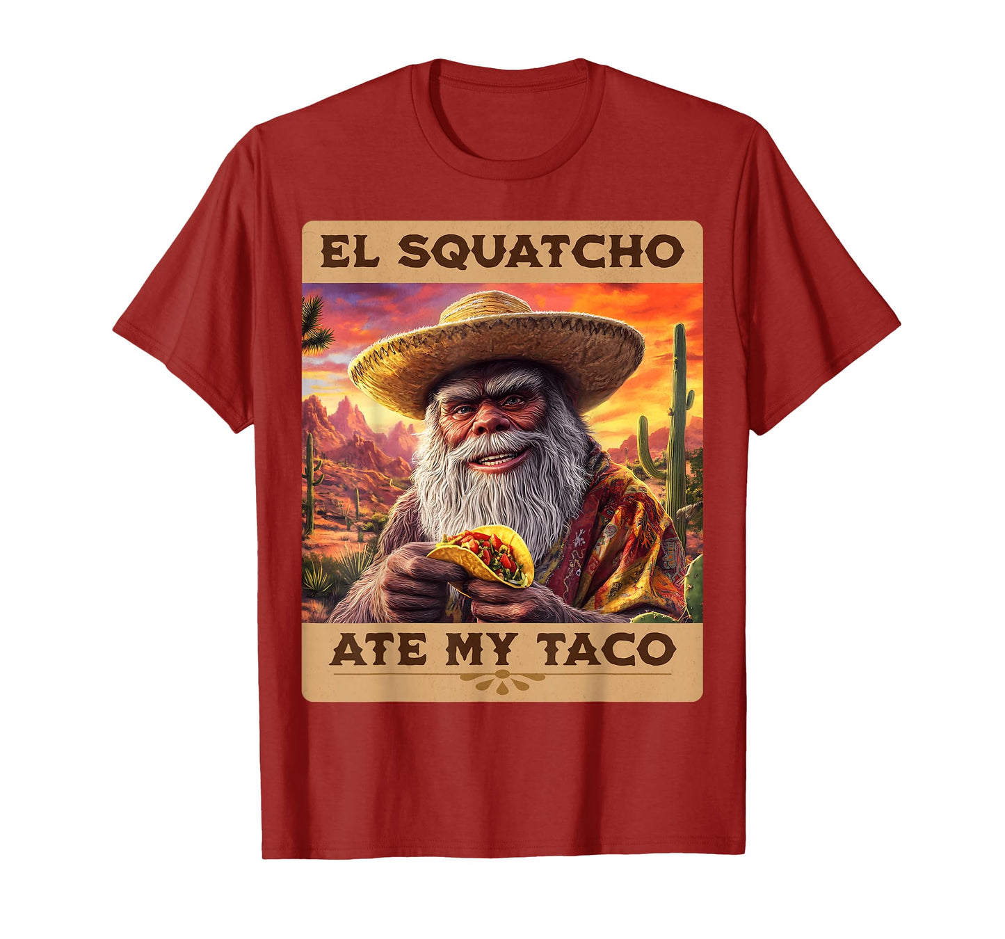 El Squatcho Ate My Taco Funny Bigfoot and Sasquatch T-Shirt