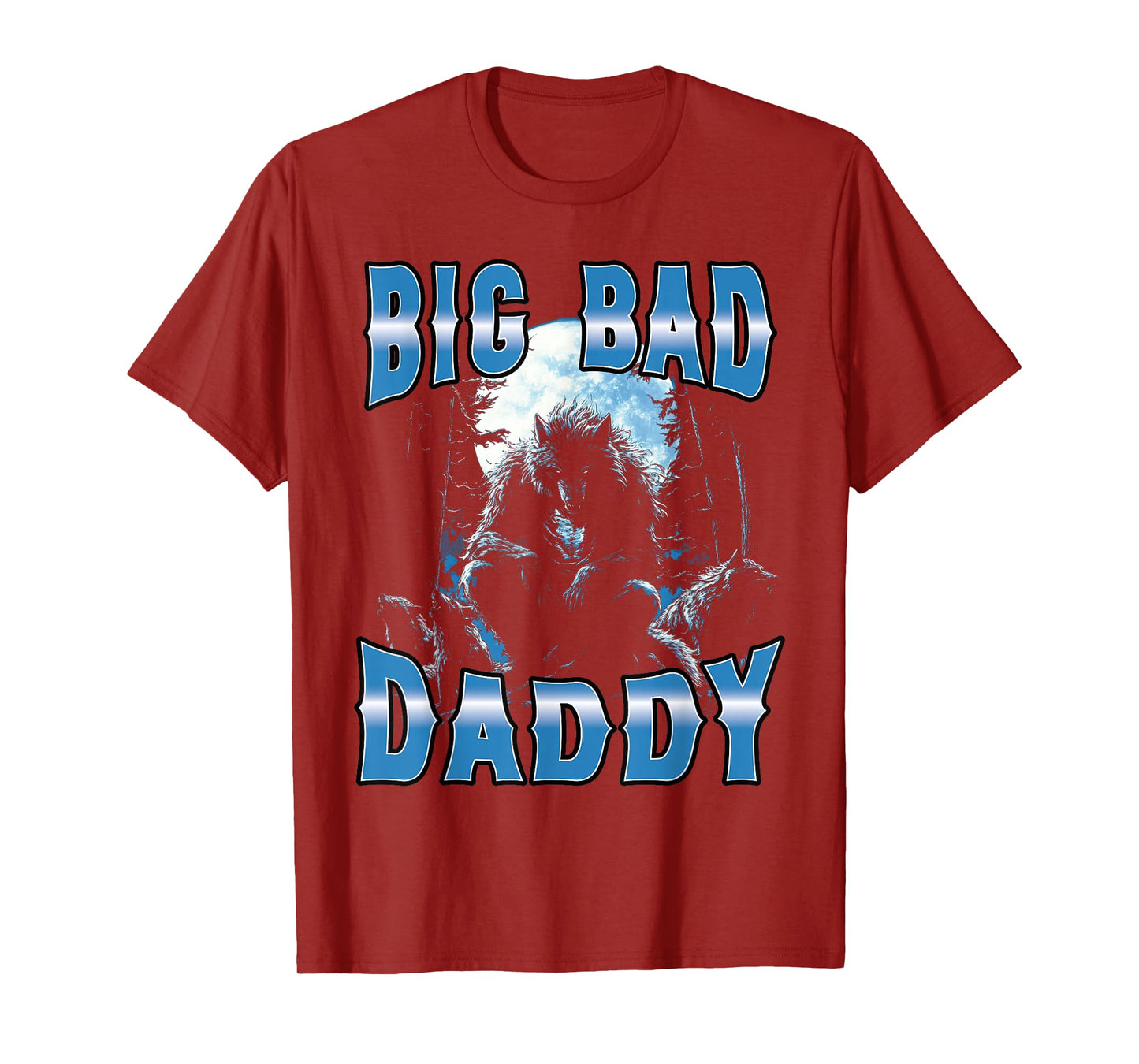 Big Bad Daddy Werewolf Moonlit Forest Adult Humor Women Men T-Shirt
