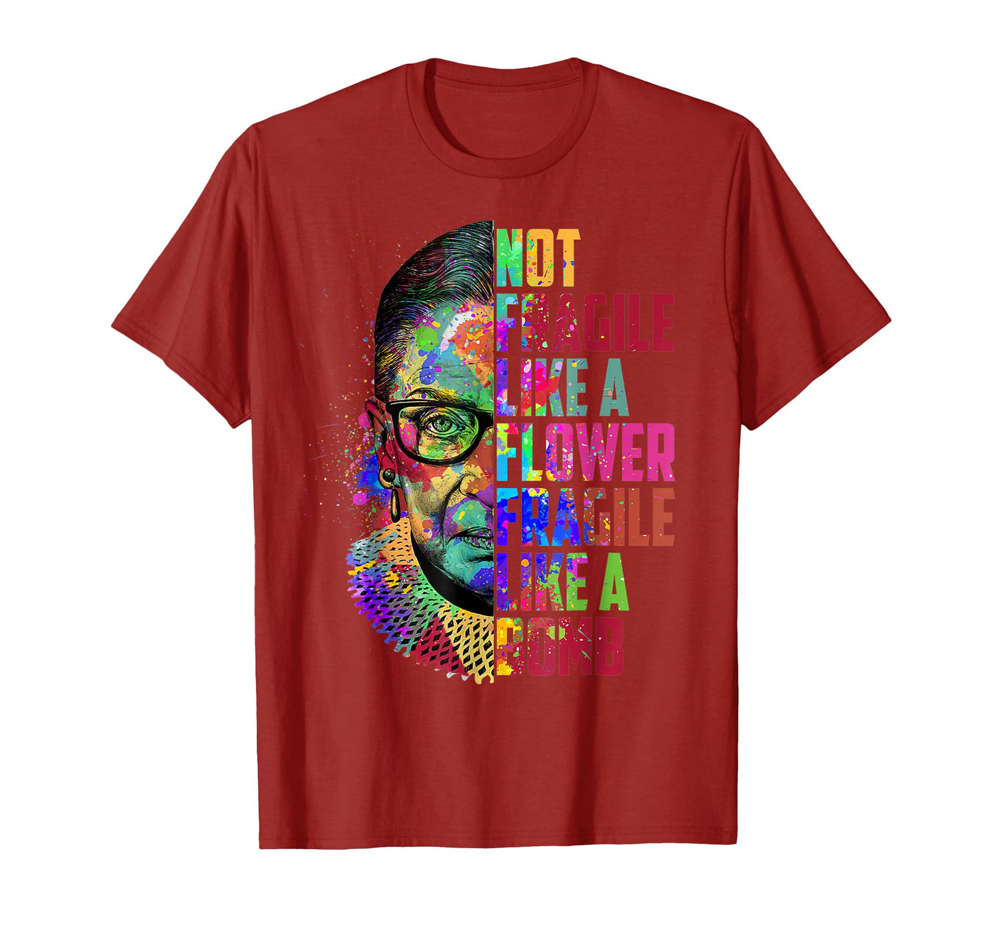 Notorious RBG Ruth Bader Ginsburg Not Fragile Like a Flower T-Shirt