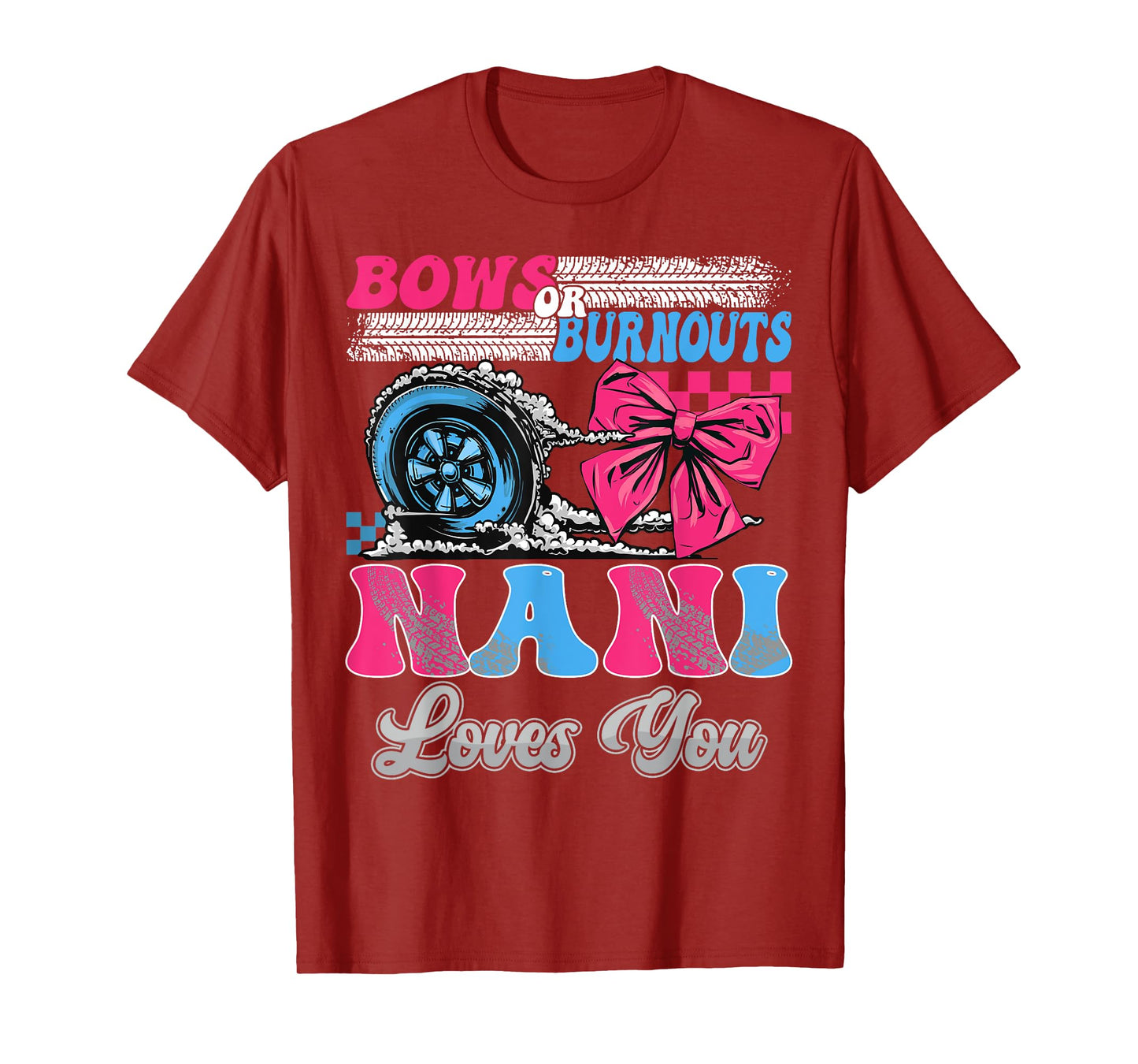 Burnouts or Bows Nani Loves You Gender Reveal Party T-Shirt