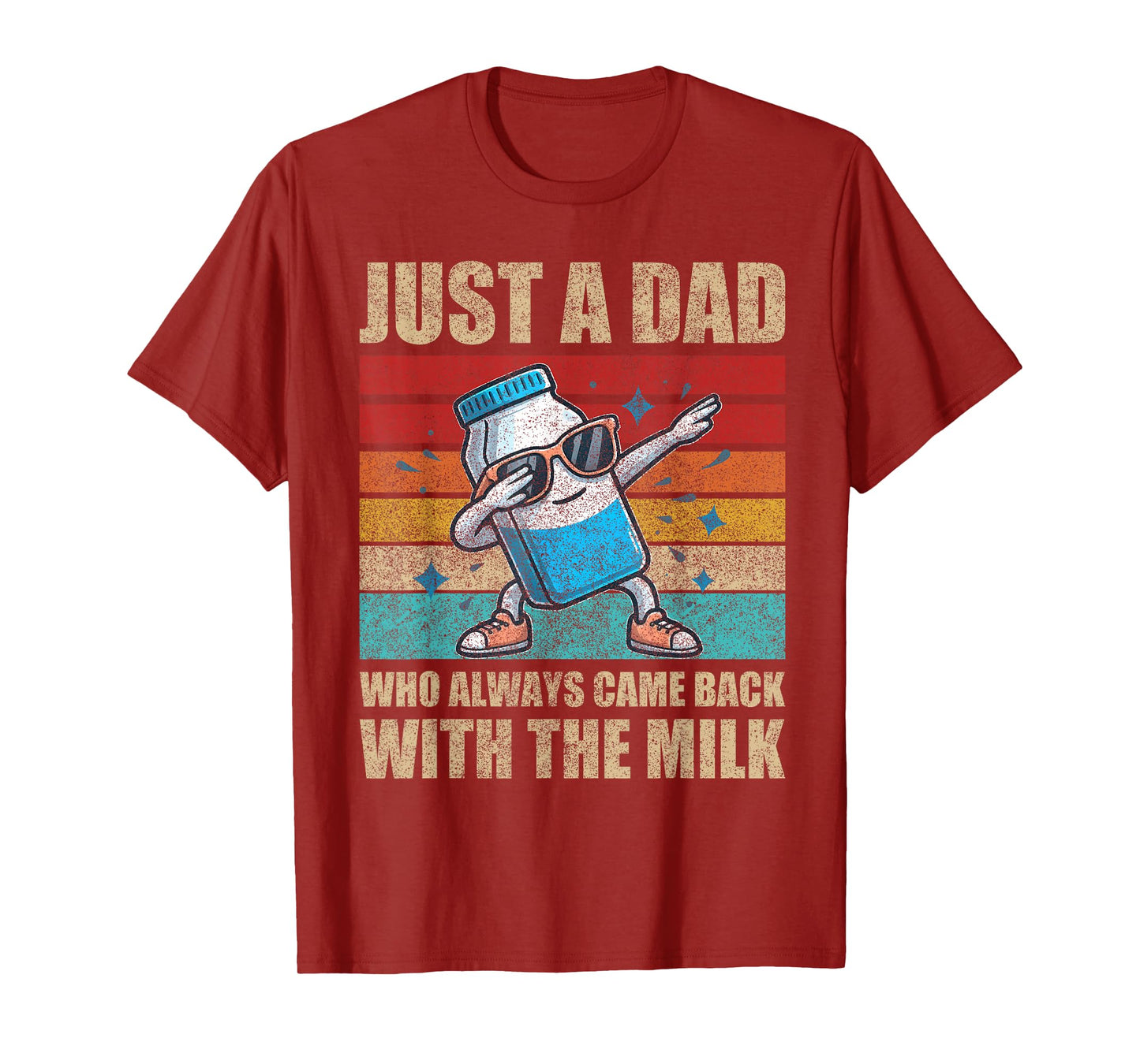 Just A Dad Who Always Came Back With The Milk Father's Day T-Shirt