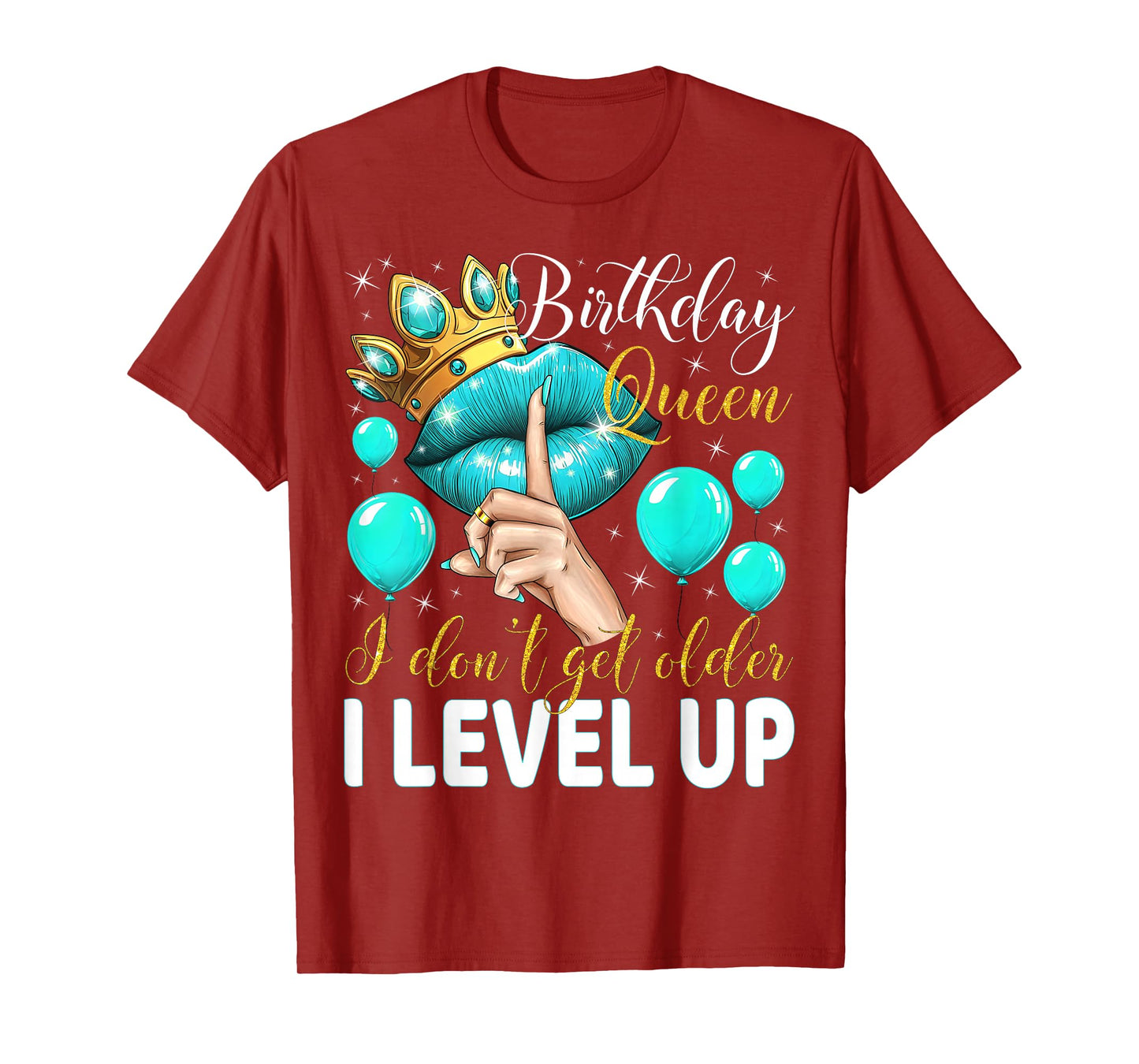 Birthday Queen I Don't Get Older I Level Up Birthday Party T-Shirt