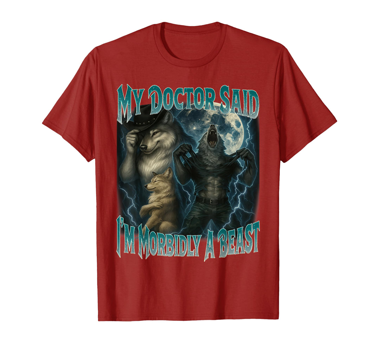 My Doctor Said I'm Morbidly A Beast Funny Werewolf Meme T-Shirt