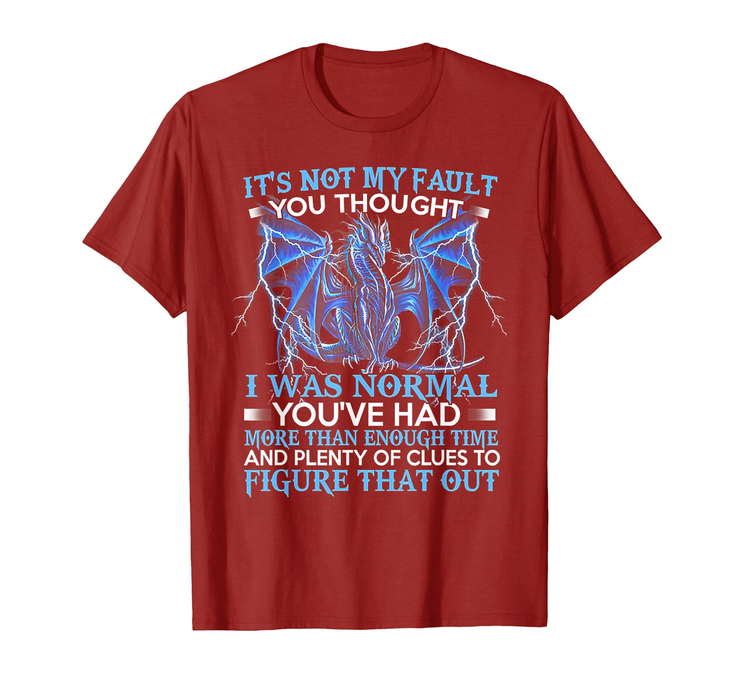 FUnny Dragon gift tee Unisex-Adults Black Dragon It's Not My Fault You Thought I Was Normal T-Shirt