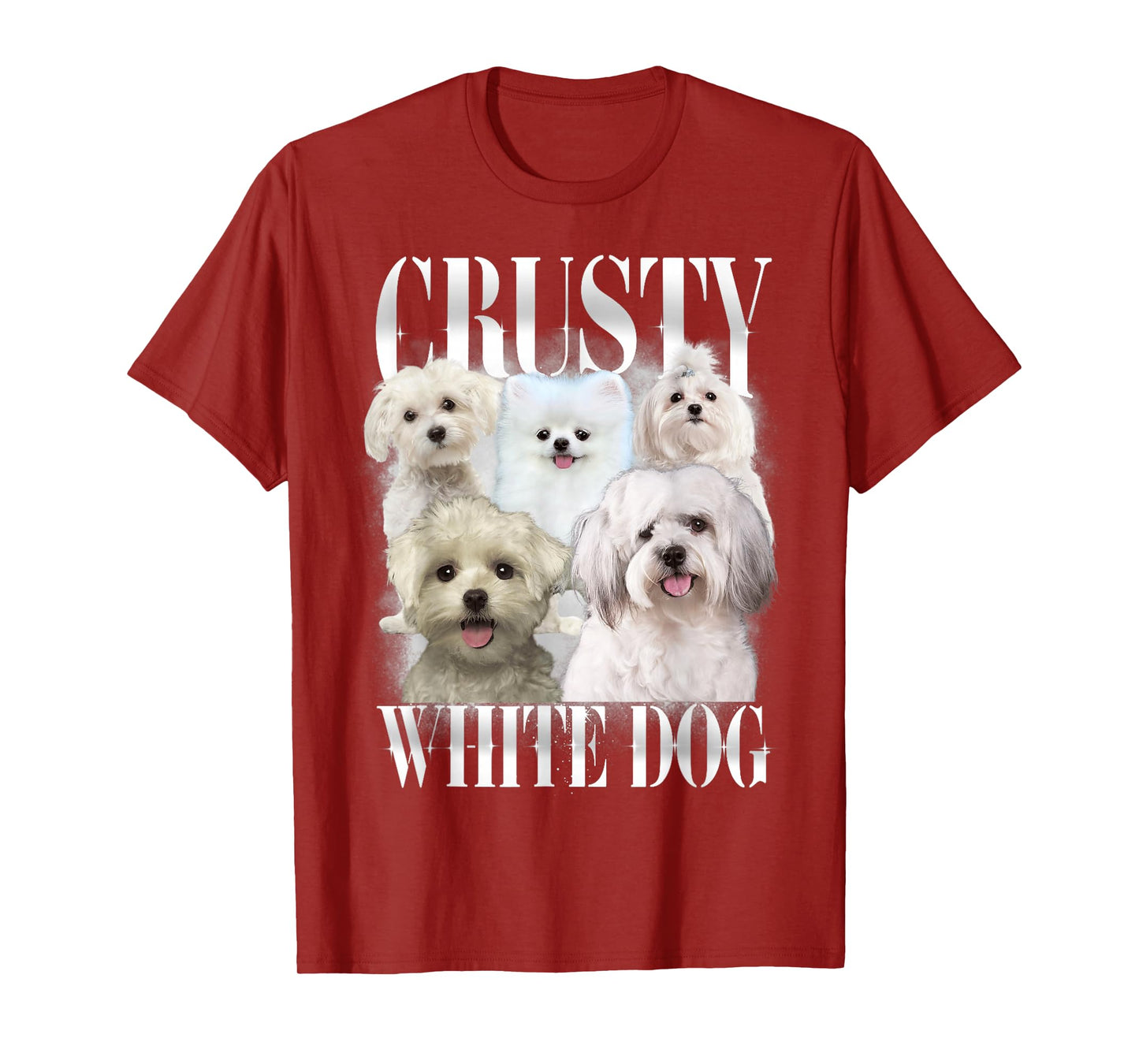 Crusty White Dog Funny For Mens Womens T-Shirt