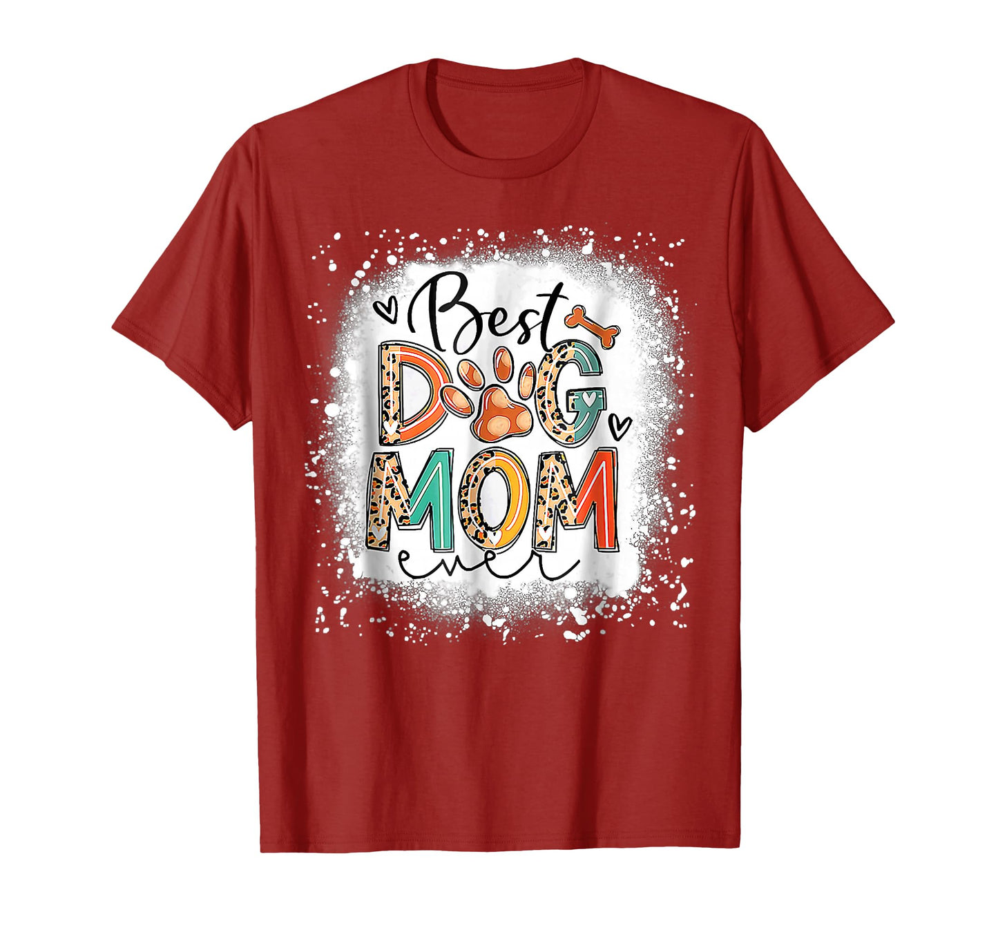 Best Dog Mom Ever Bleached Mother's Day Dog Mommy Girl T-Shirt