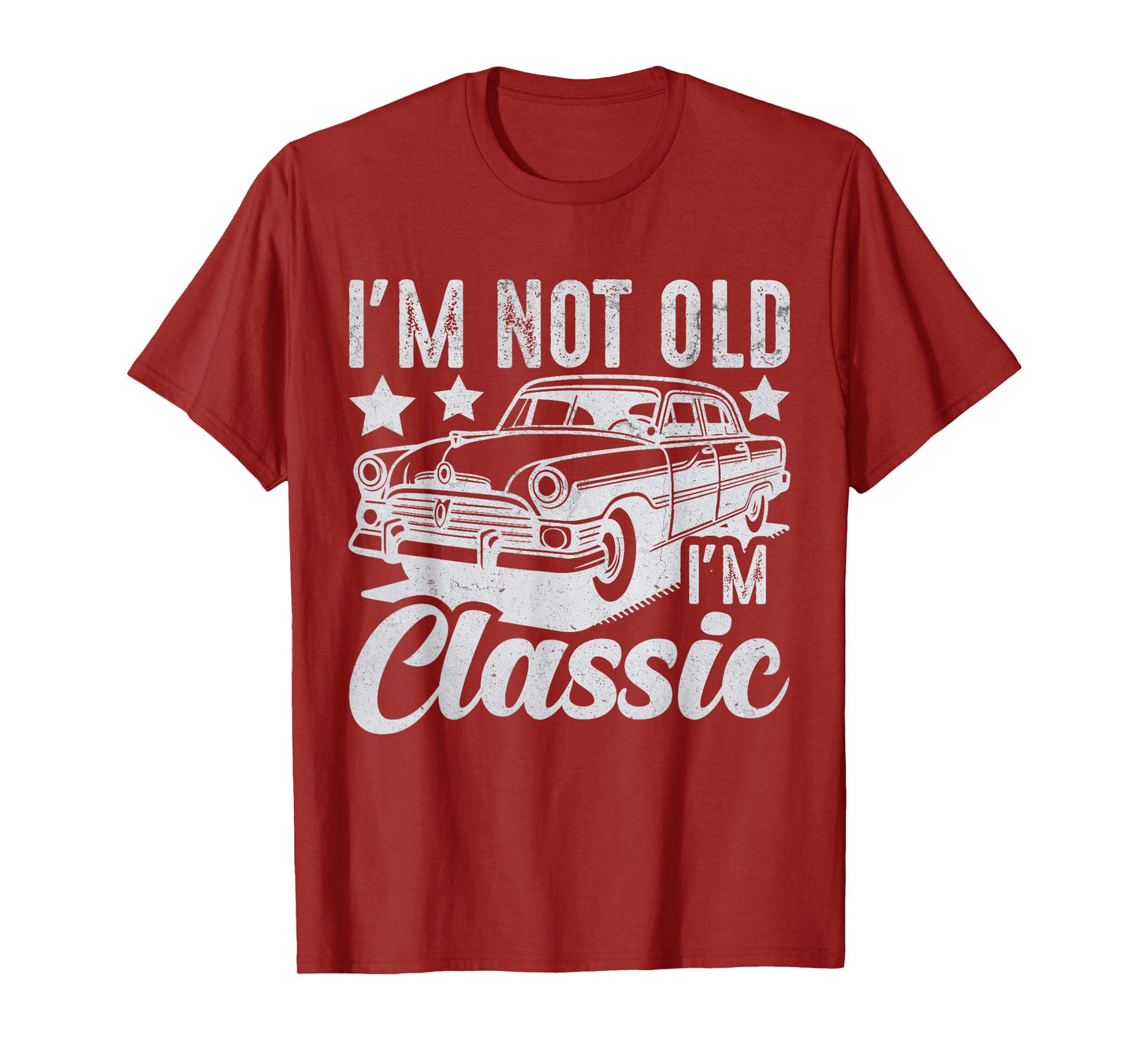 I'm Not Old I'm Classic Funny Car Vintage Mens & Womens Cars T-Shirt