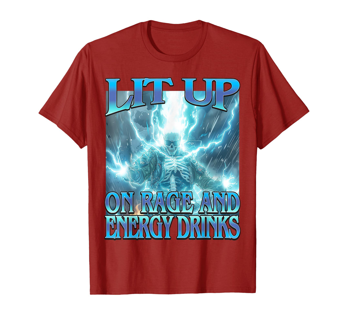 Lit Up On Rage & Energy Drinks Funny Lightning Skeleton Meme T-Shirt