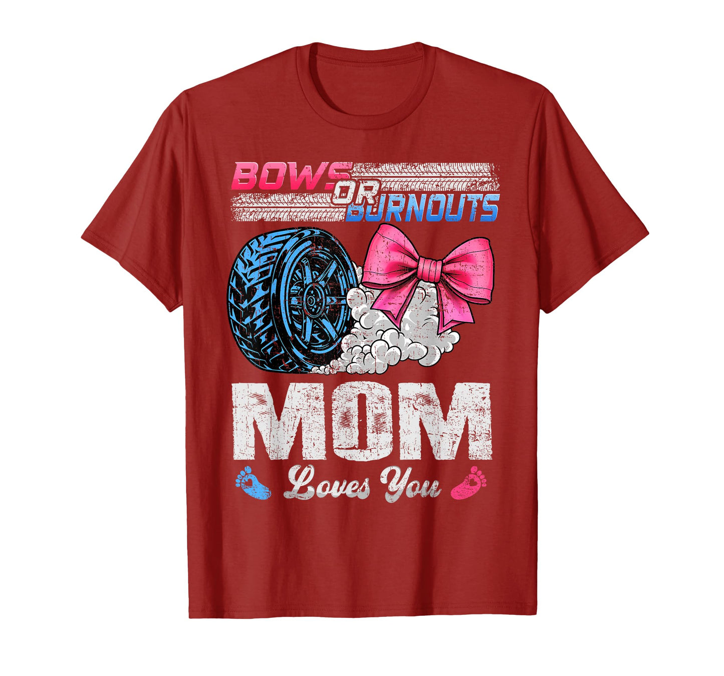 Burnouts Or Bows Your Mom Loves You Gender Reveal T-Shirt