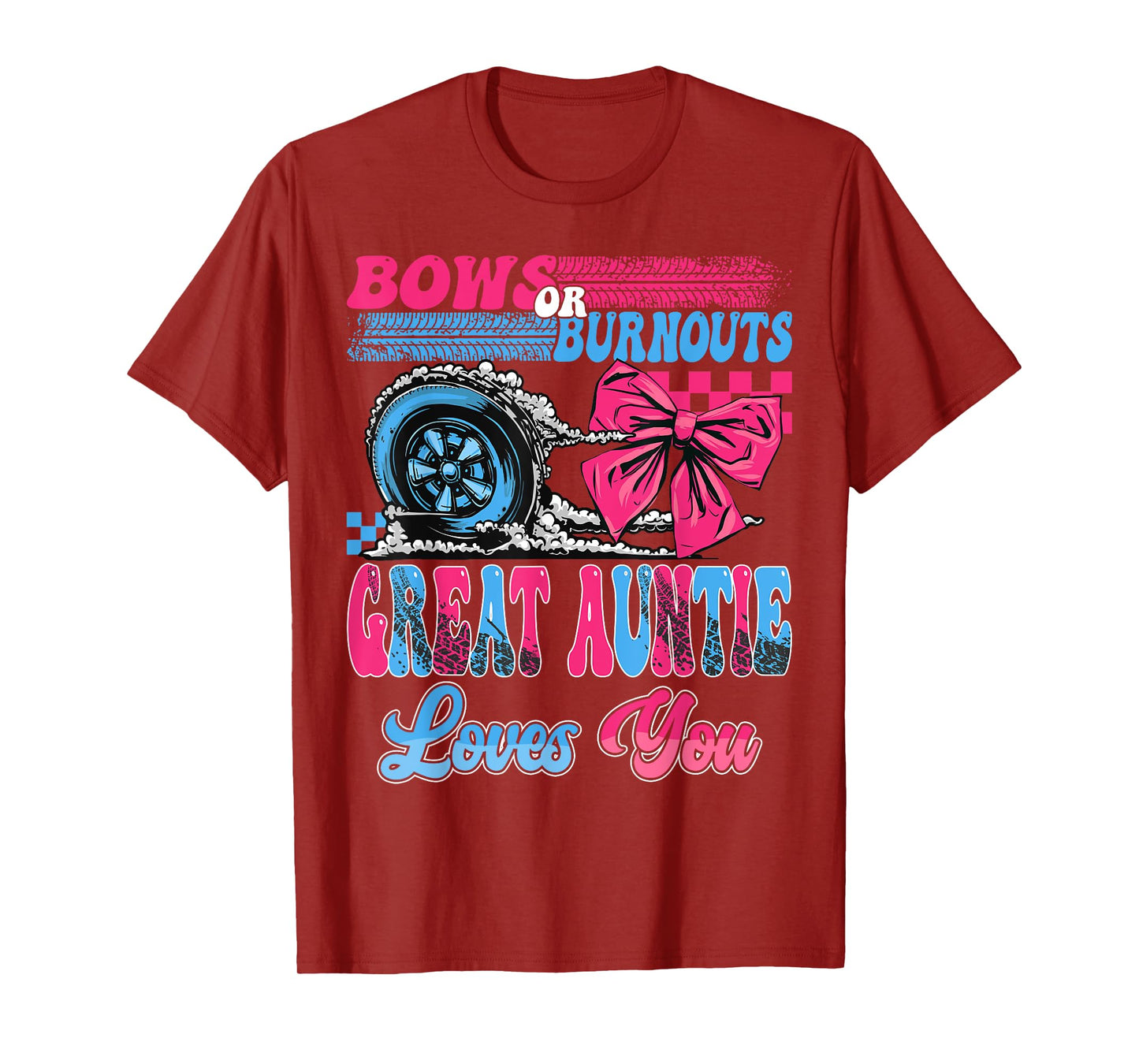 Burnouts or Bows Great Auntie Loves You Pink Or Blue T-Shirt