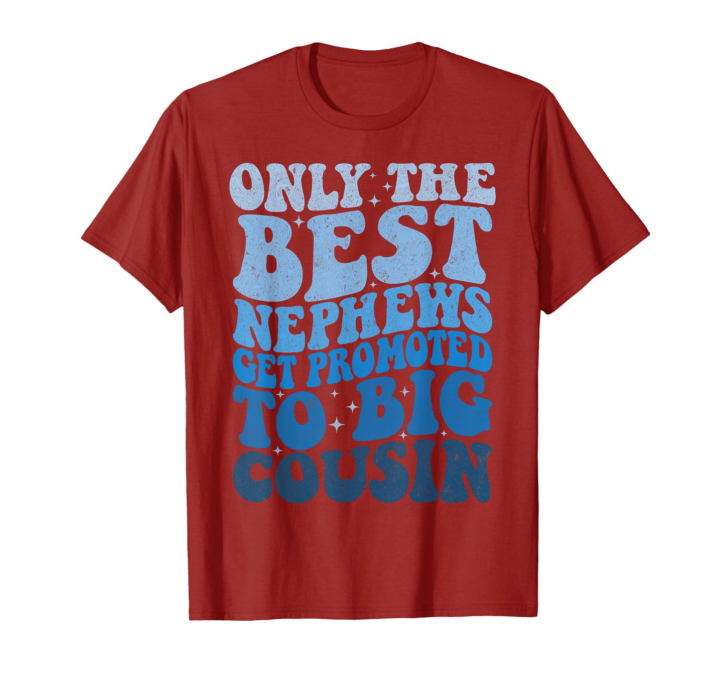 Only the Best Nephews get Promoted to Big Cousin Future T-Shirt