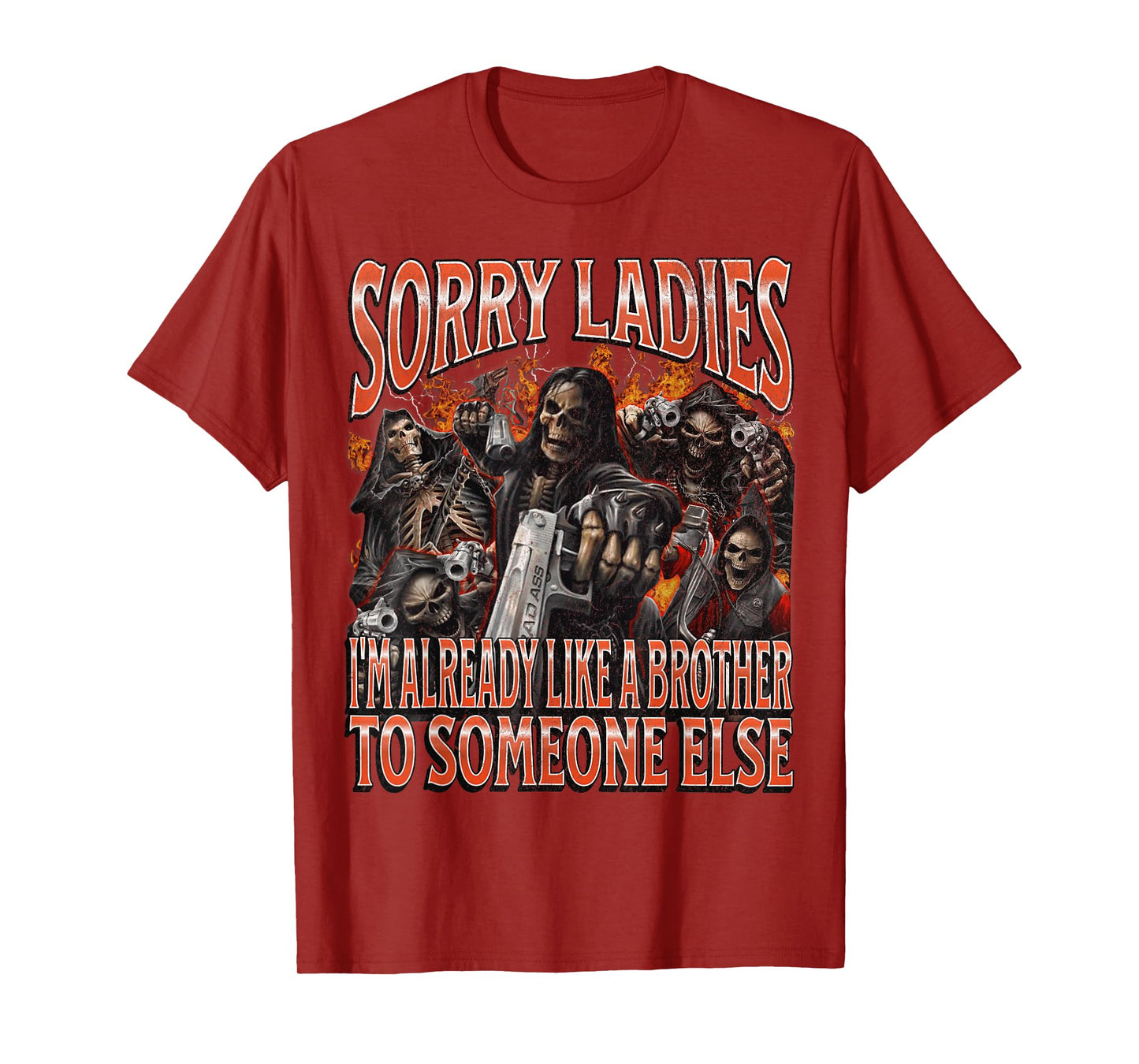 Sorry Ladies Like A Brother Funny Hard Skeleton Meme Bootleg T-Shirt