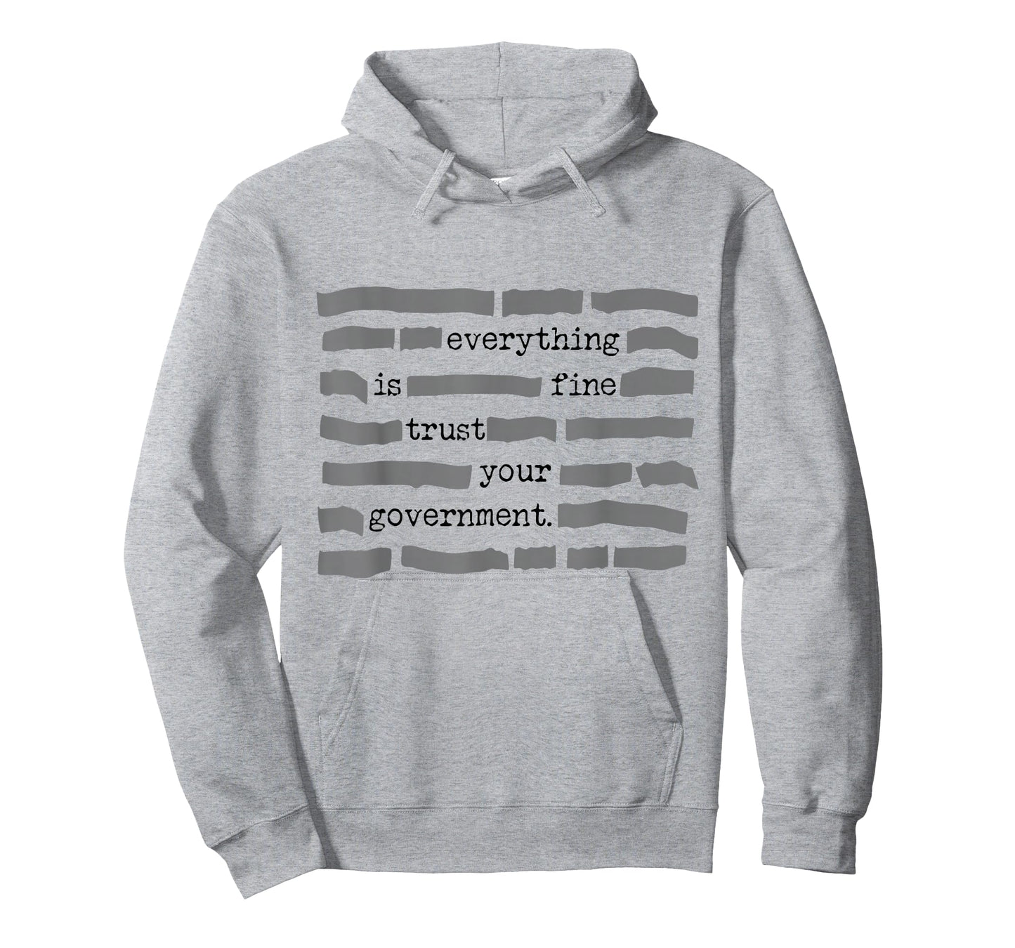 Everything is Fine Trust Your Government Sarcastic Quote T-Shirt