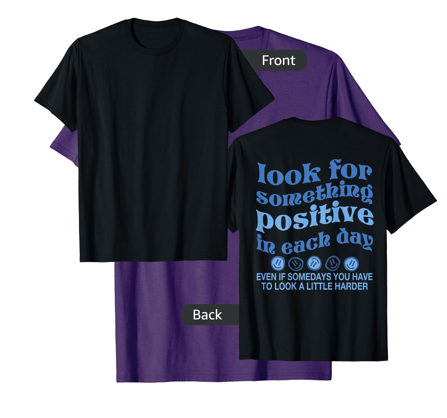 Look For Something Positive in Each Day Words On Back T-Shirt