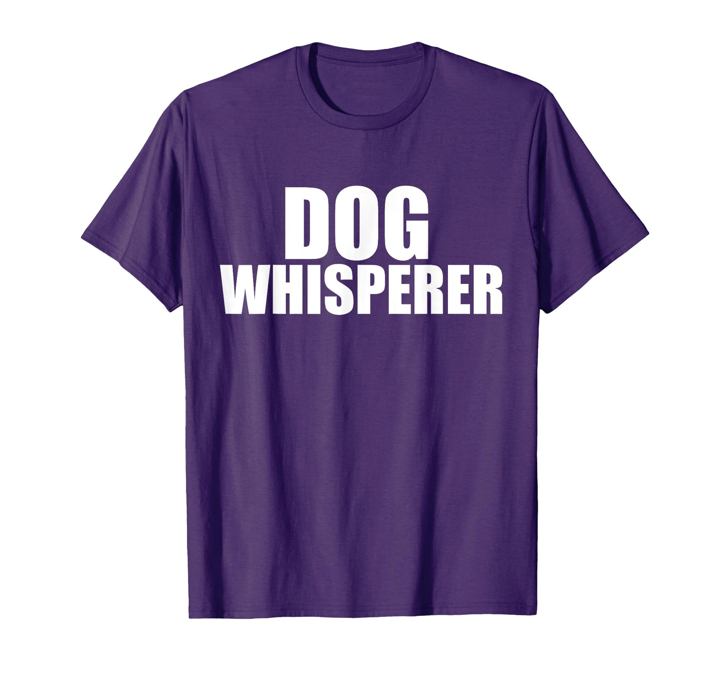 Dog Whisperer Funny Dog Trainer Dog Lovers Owners Gift T-Shirt