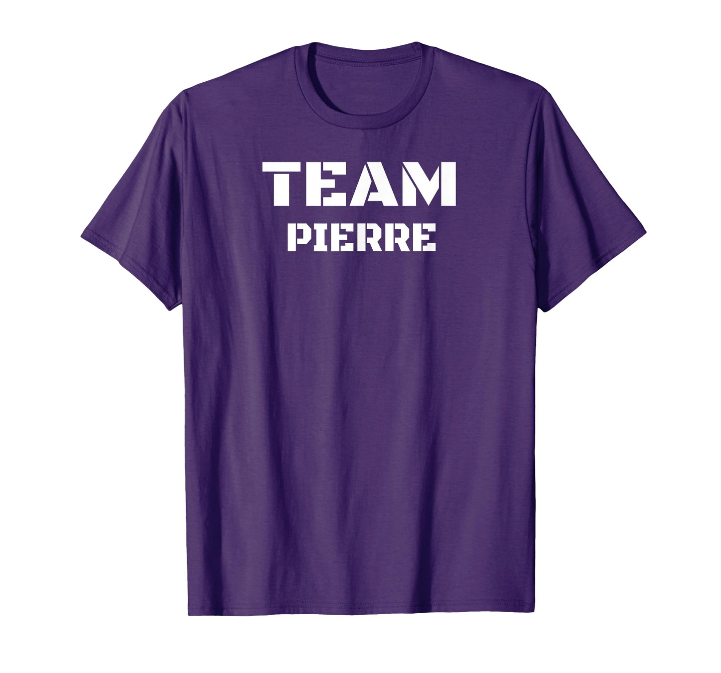 Team Pierre Clothing For People Who Like Pierre T-Shirt