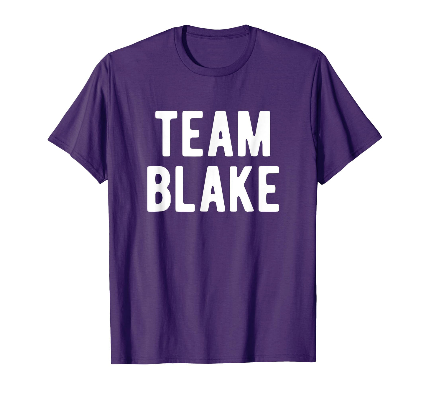 Team Blake Support Family Member Favorite Named Blake T-Shirt