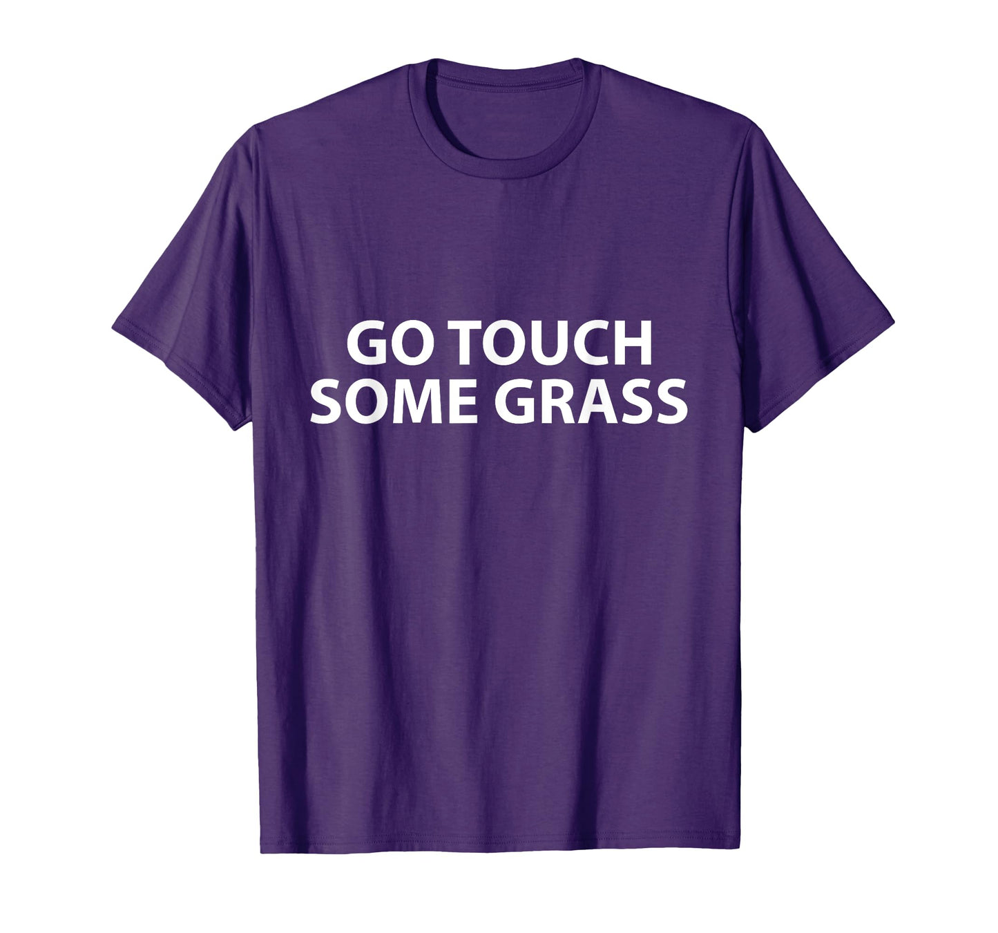 Go Touch Some Grass Outside Joke Meme Funny Touch Grass T-Shirt