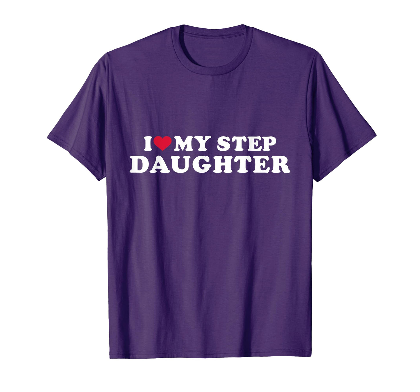 I love my stepdaughter for stepfather T-Shirt