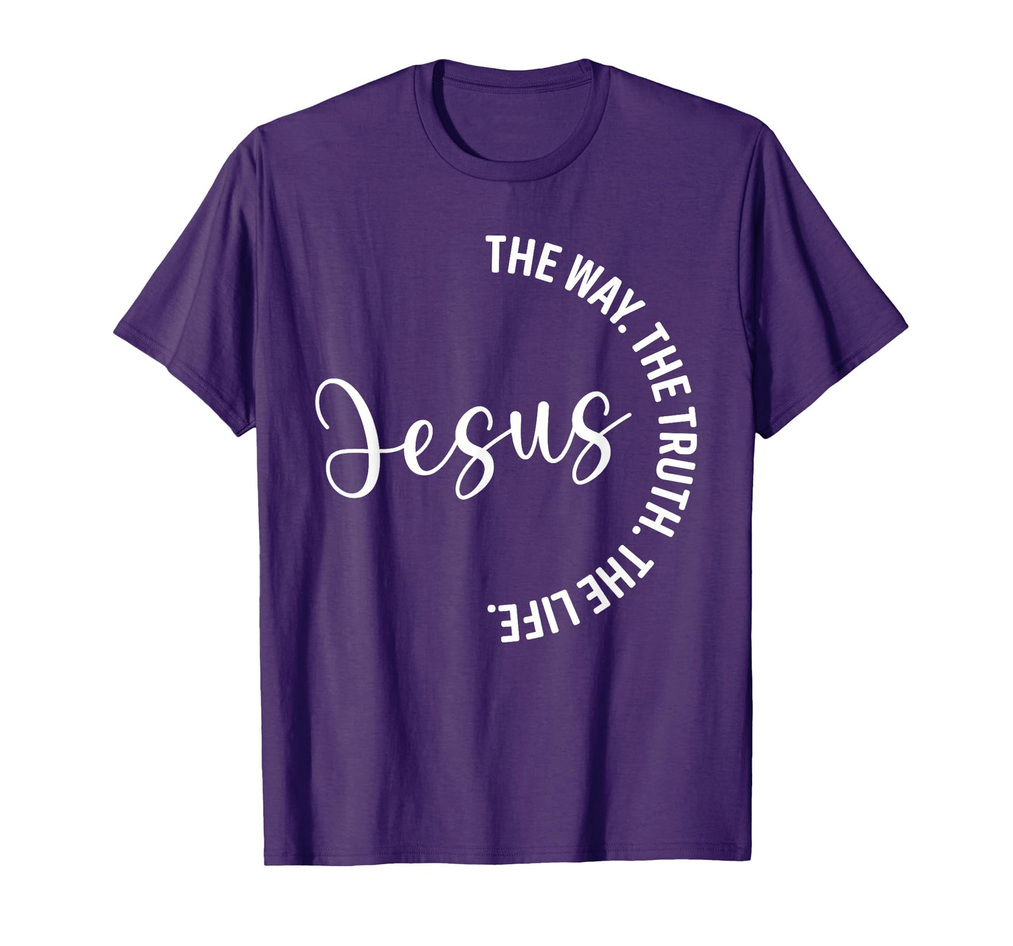 Christian Lovers Jesus The Way Truth Life Jesus Faith Jesus T-Shirt
