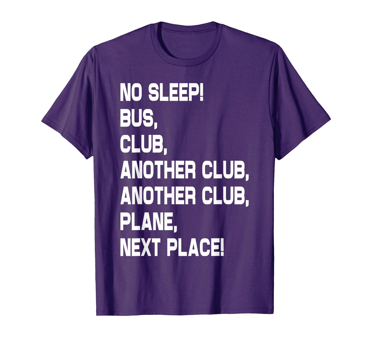 No Sleep Bus Club Another Club Another Club Plane Next Place T-Shirt