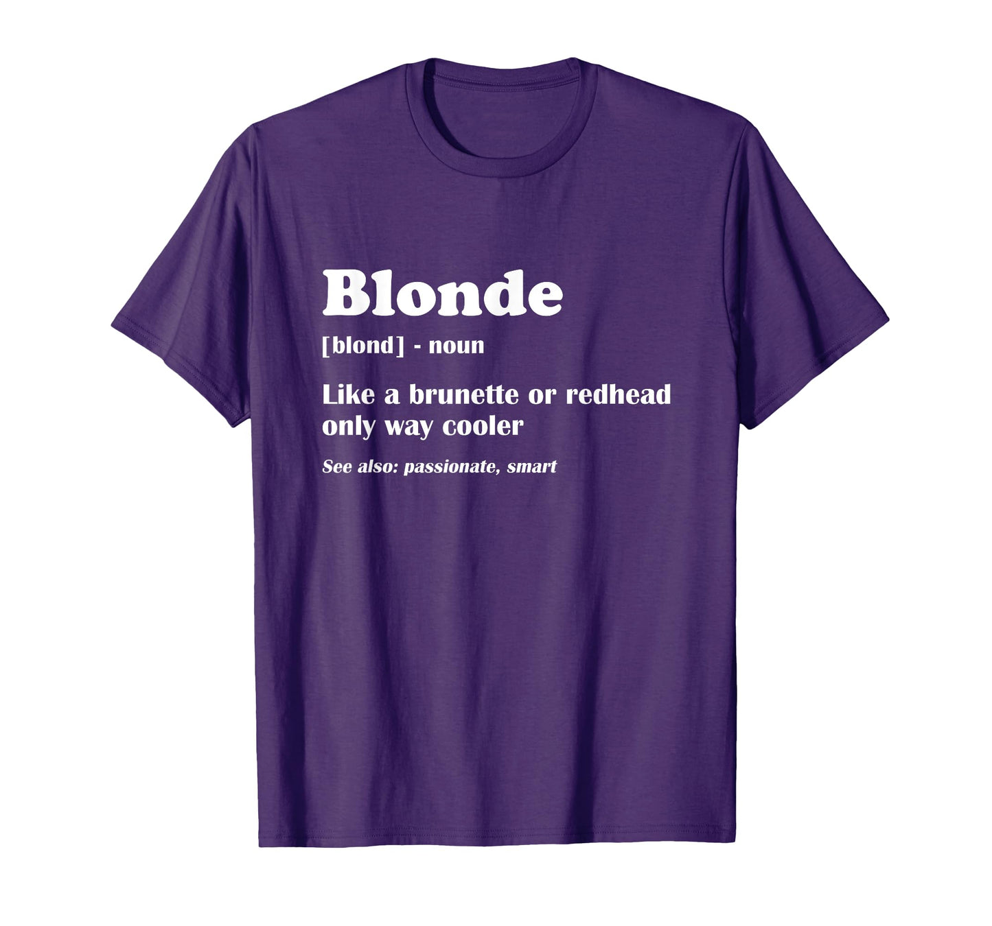 Blonde Definition Blondes Women Hair Jokes Sarcasm Humorous T-Shirt