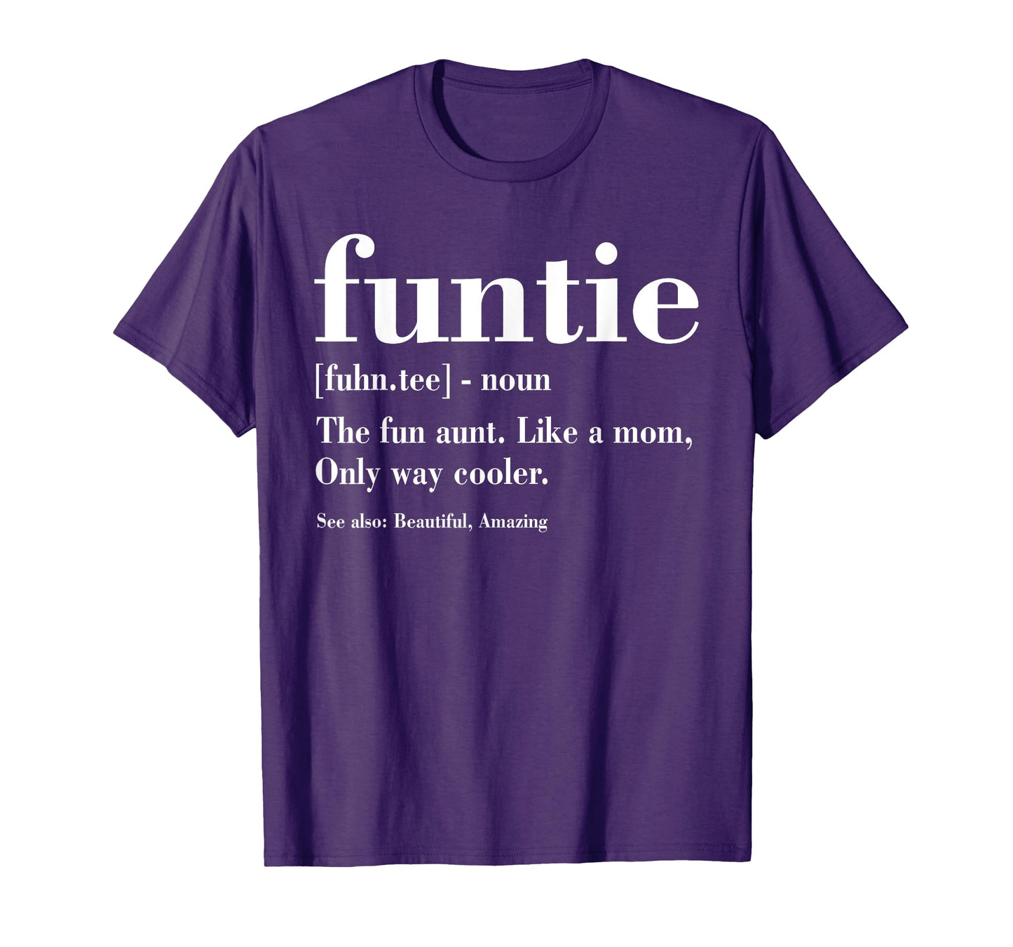 Funtie Definition, Funny Aunt, Gifts For Auntie Mother's Day T-Shirt