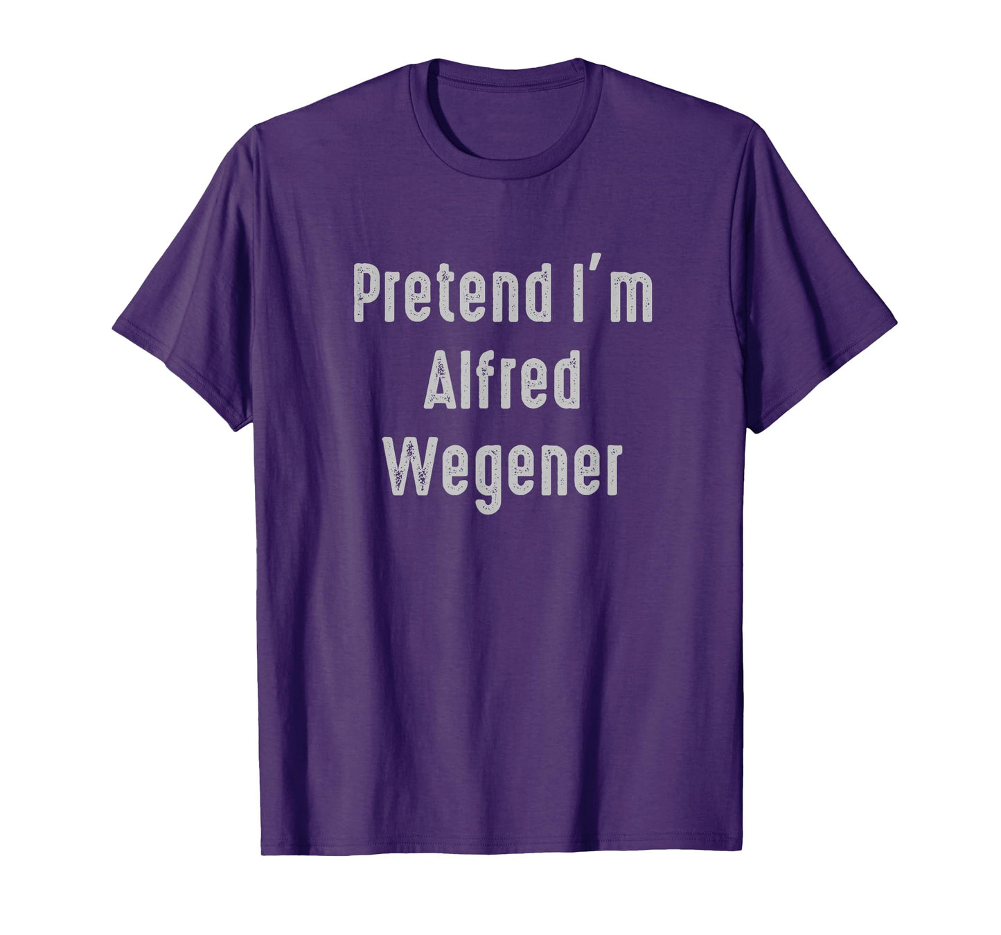 Pretend I'm Alfred Wegener Easy Funny Costume T-Shirt