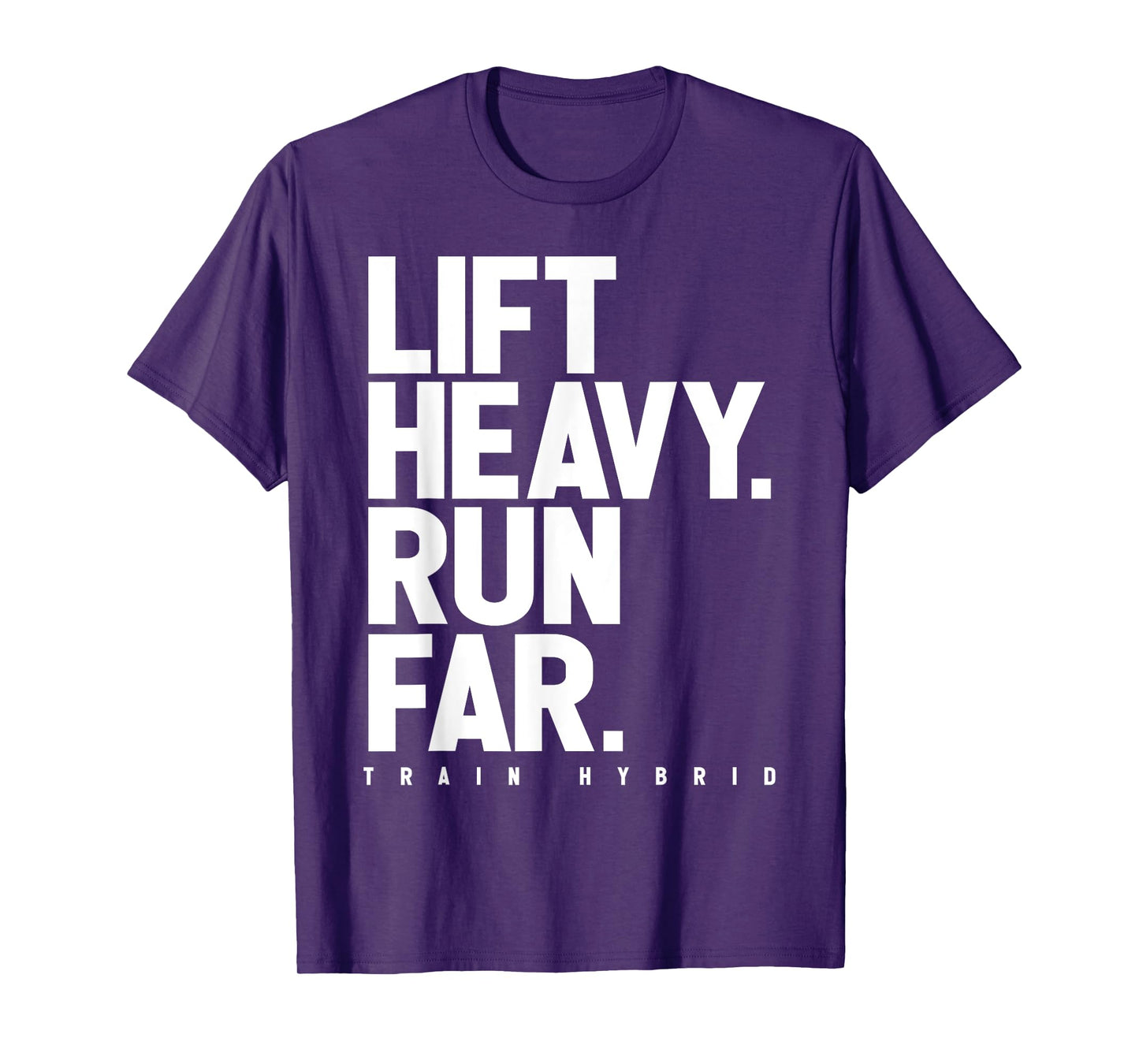 Lift Heavy Run Far Hybrid Athlete Training Gym Running Lover T-Shirt