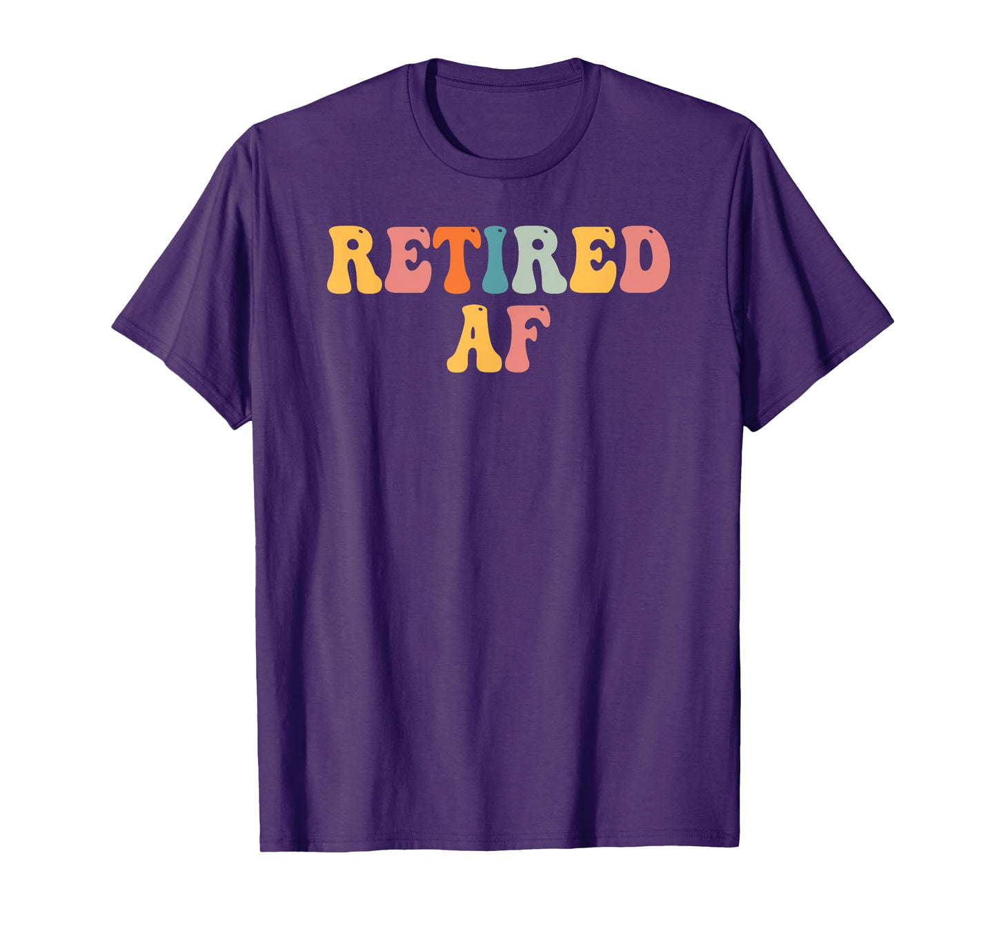 Retired AF Funny Retirement Gift Quote Saying T-Shirt