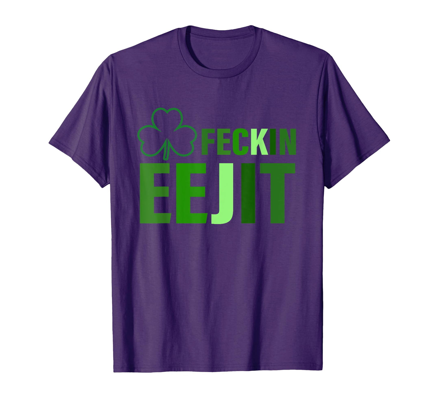 Feckin Eejit Funny Apparel T-Shirt