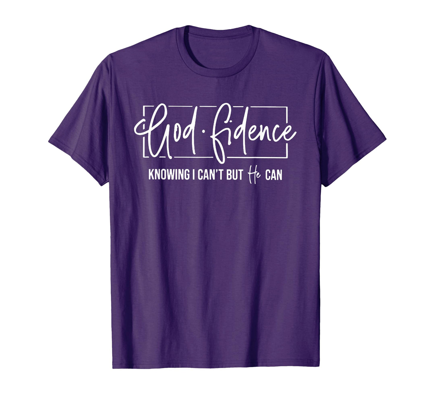 God Fidence Knowing I Can't But He Can Funny Christian T-Shirt
