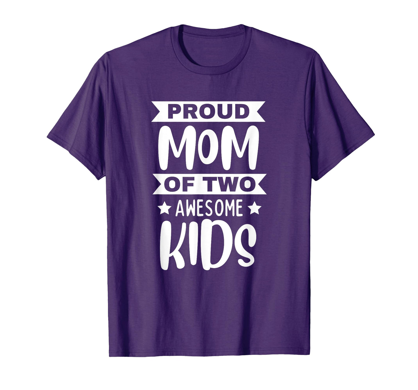 Proud Mom Of Two Awesome Kids Son Daughter Mama Mother's Day T-Shirt