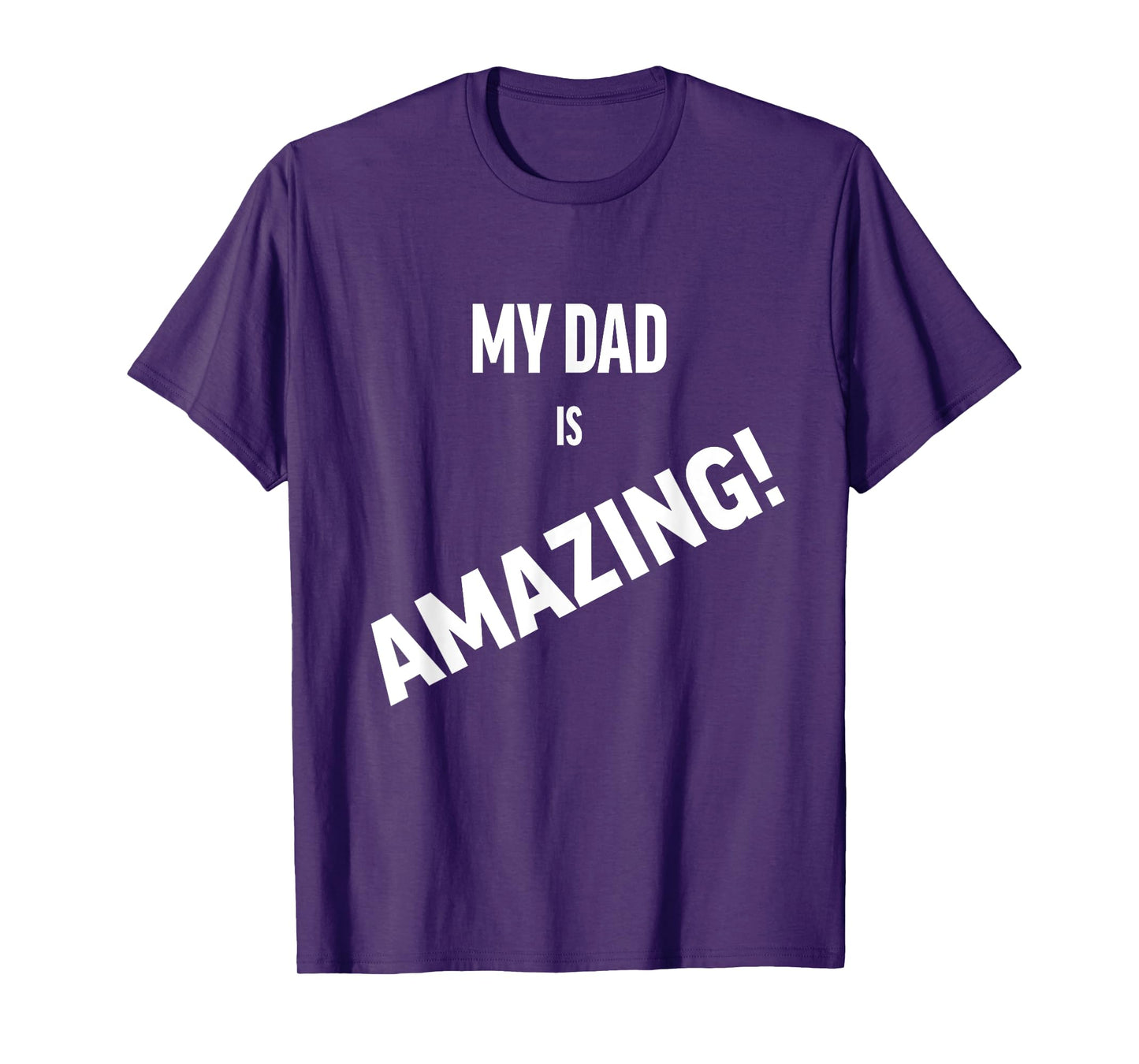 My Dad is Amazing T-Shirt