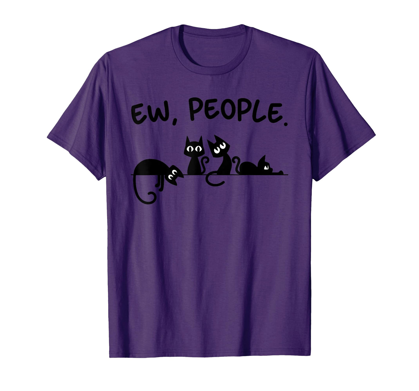 Black Cat Ew People Meowy Funny Cat Lover, Cat Dad, Cat Mom T-Shirt