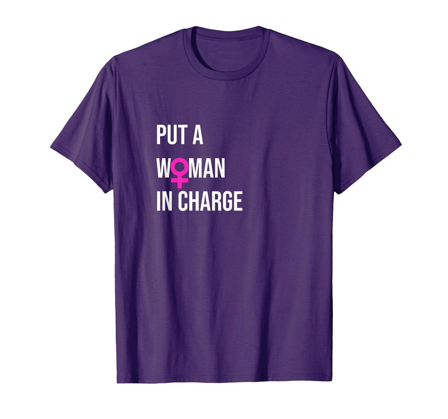 "Put a Woman In Charge" POTUS Female President T-Shirt
