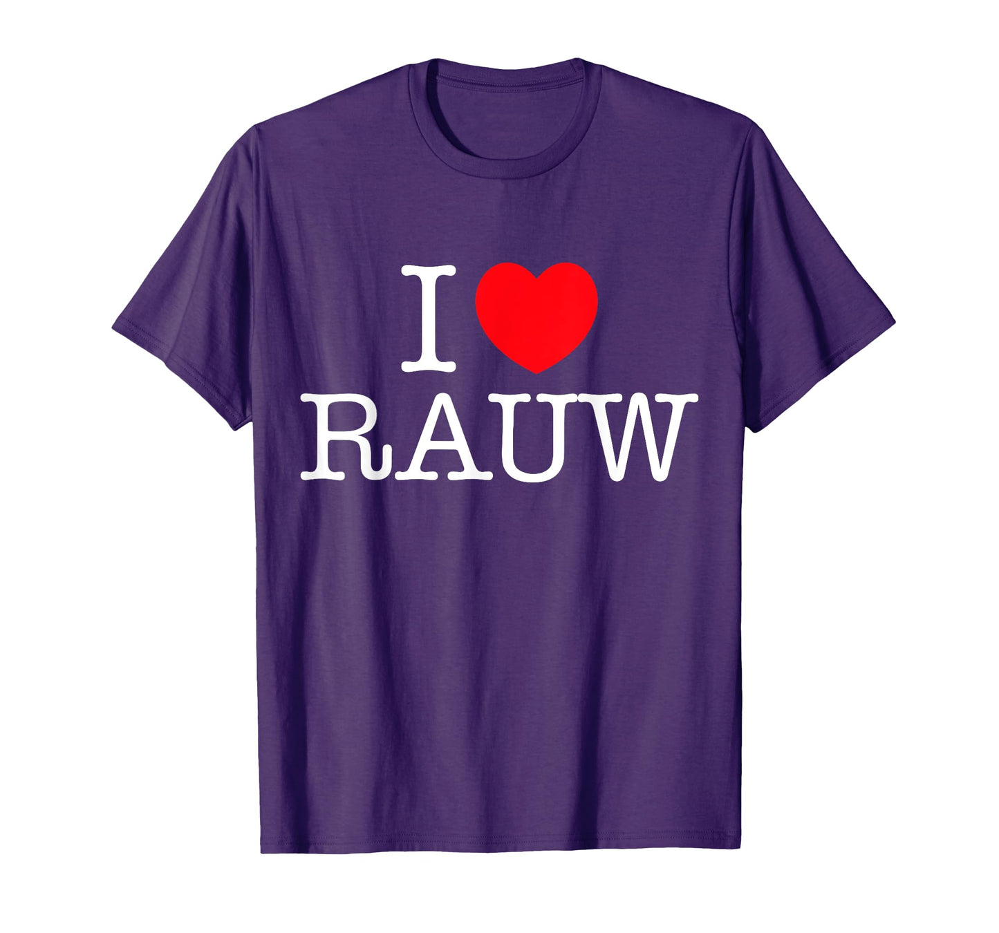 I Love Rauw Heart Personalized Name Rauw T-Shirt