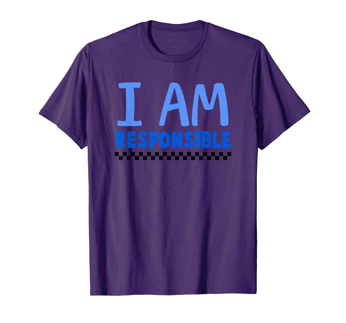 I Am Responsible T-Shirt