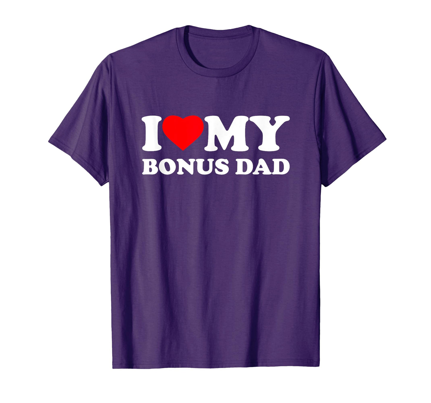 I Love My Bonus Dad I Heart Family Grandpa T-Shirt