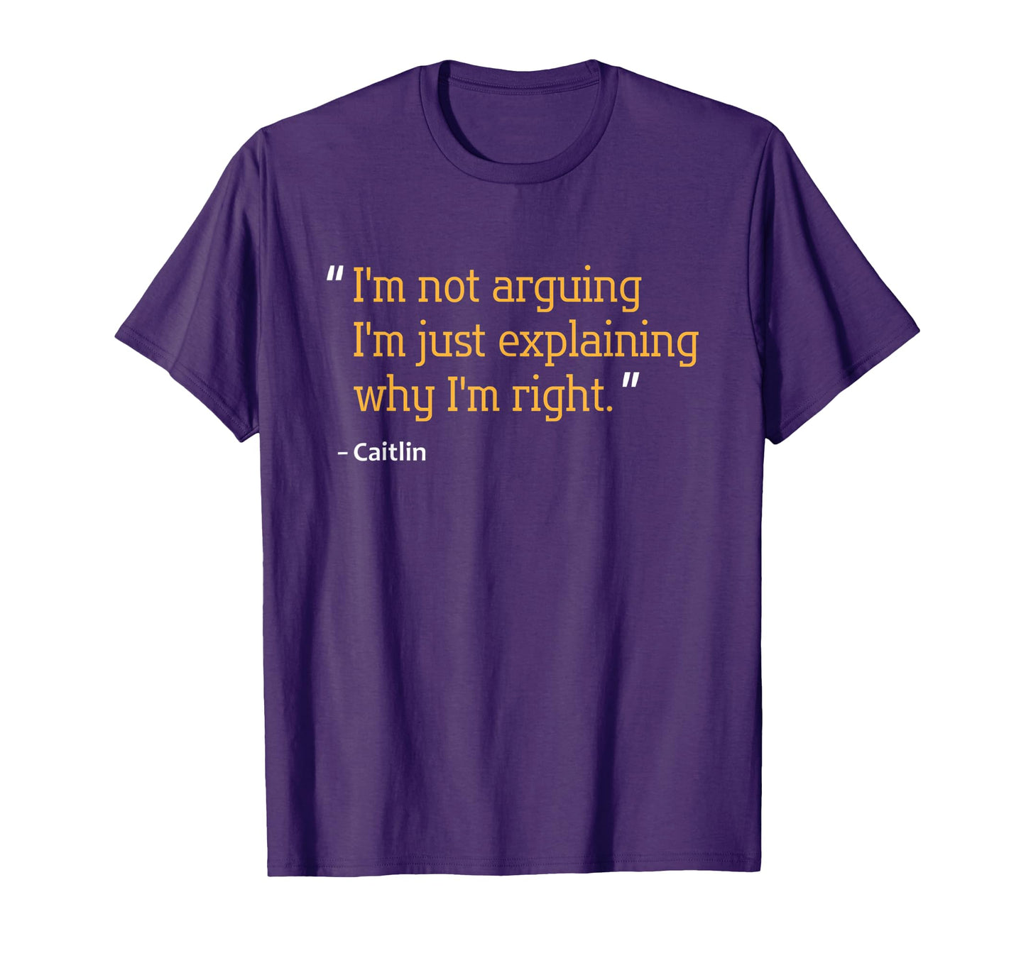 CAITLIN Gift Quote Personalized Funny Birthday Name Idea T-Shirt