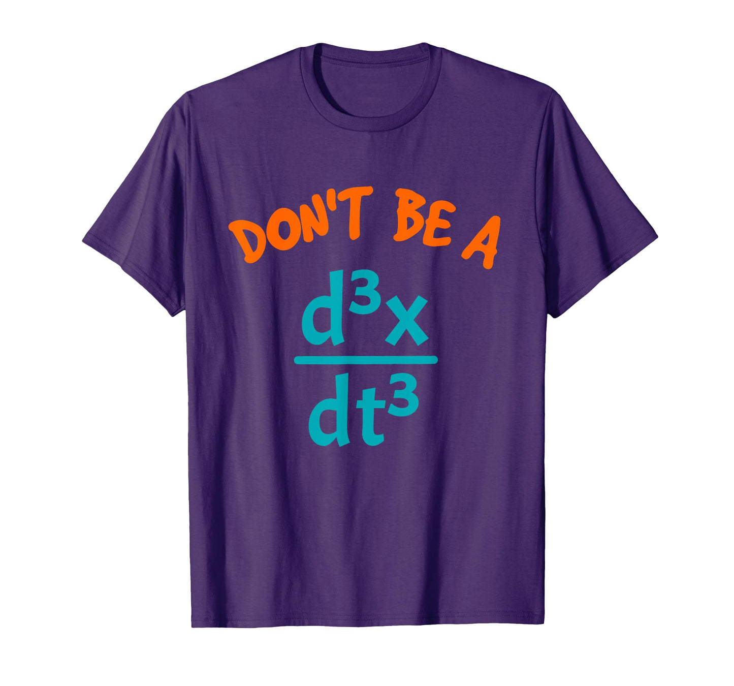 Don't Be A Jerk Funny Nerdy Math Physics Joke Pun Math Lover T-Shirt