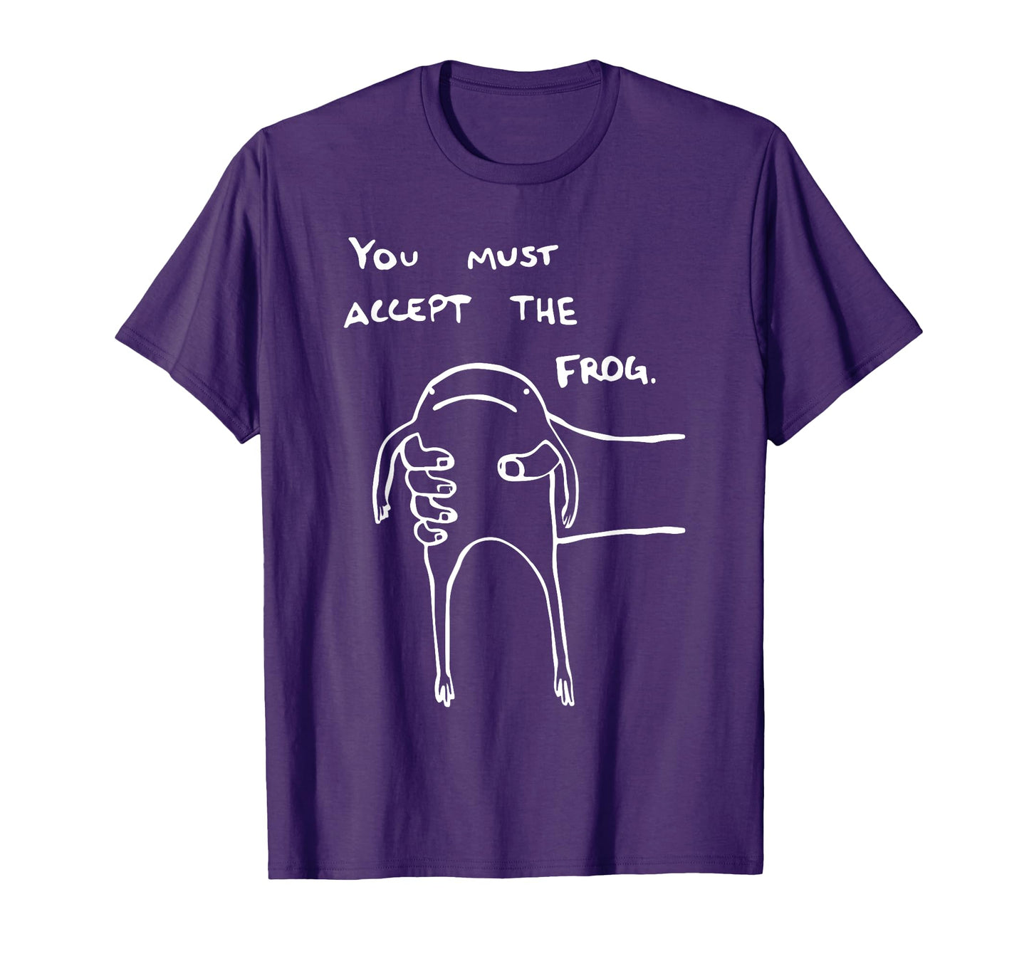 You Must Accept The Frog Funny T-Shirt