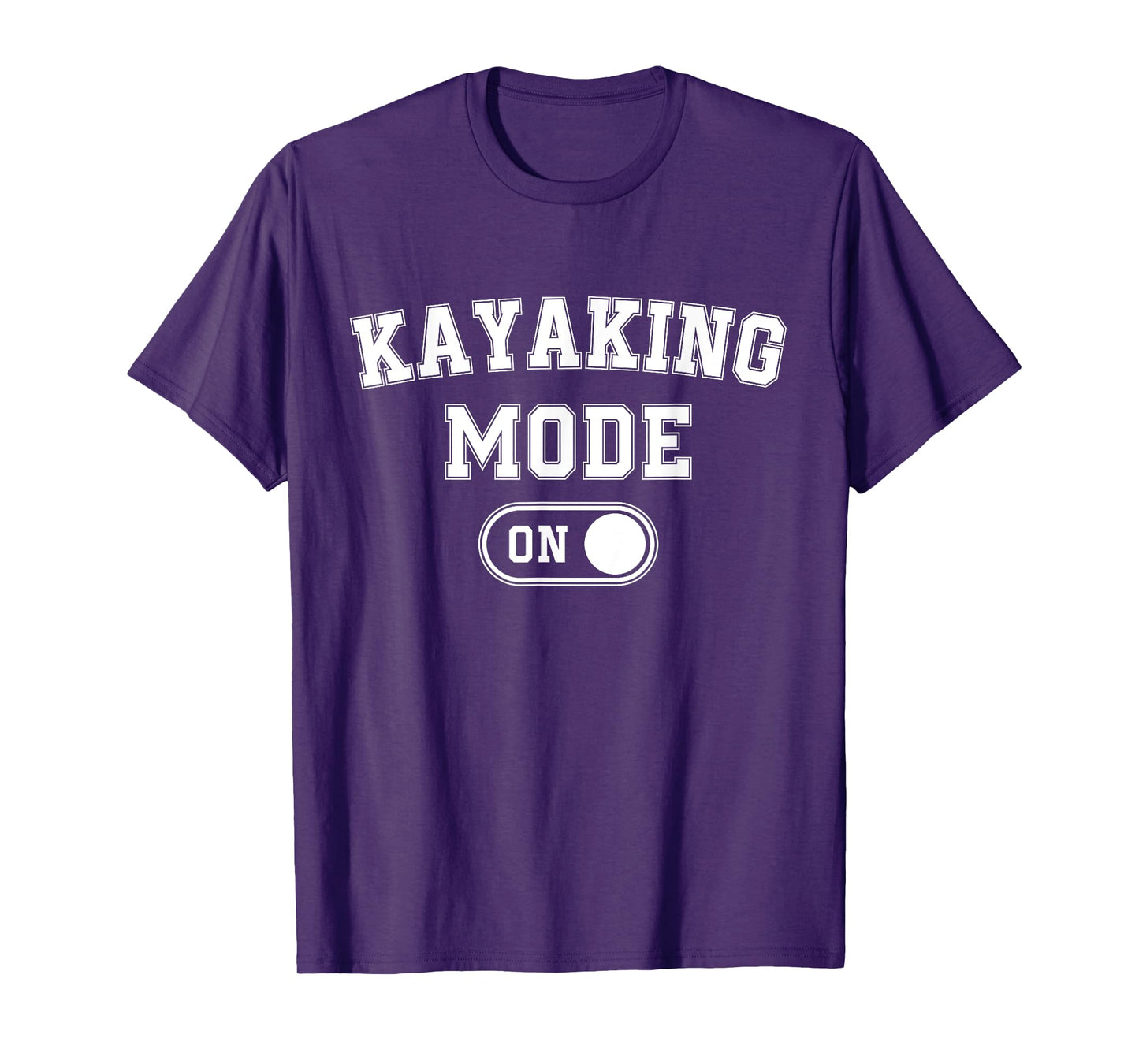 Kayaking Mode On Funny Kayaker Gift Water Sports Instructor T-Shirt