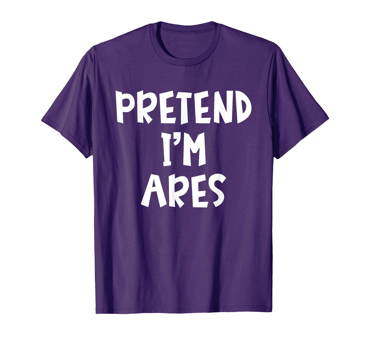 Pretend I'm Ares Matching Costume Lazy Easy Halloween T-Shirt