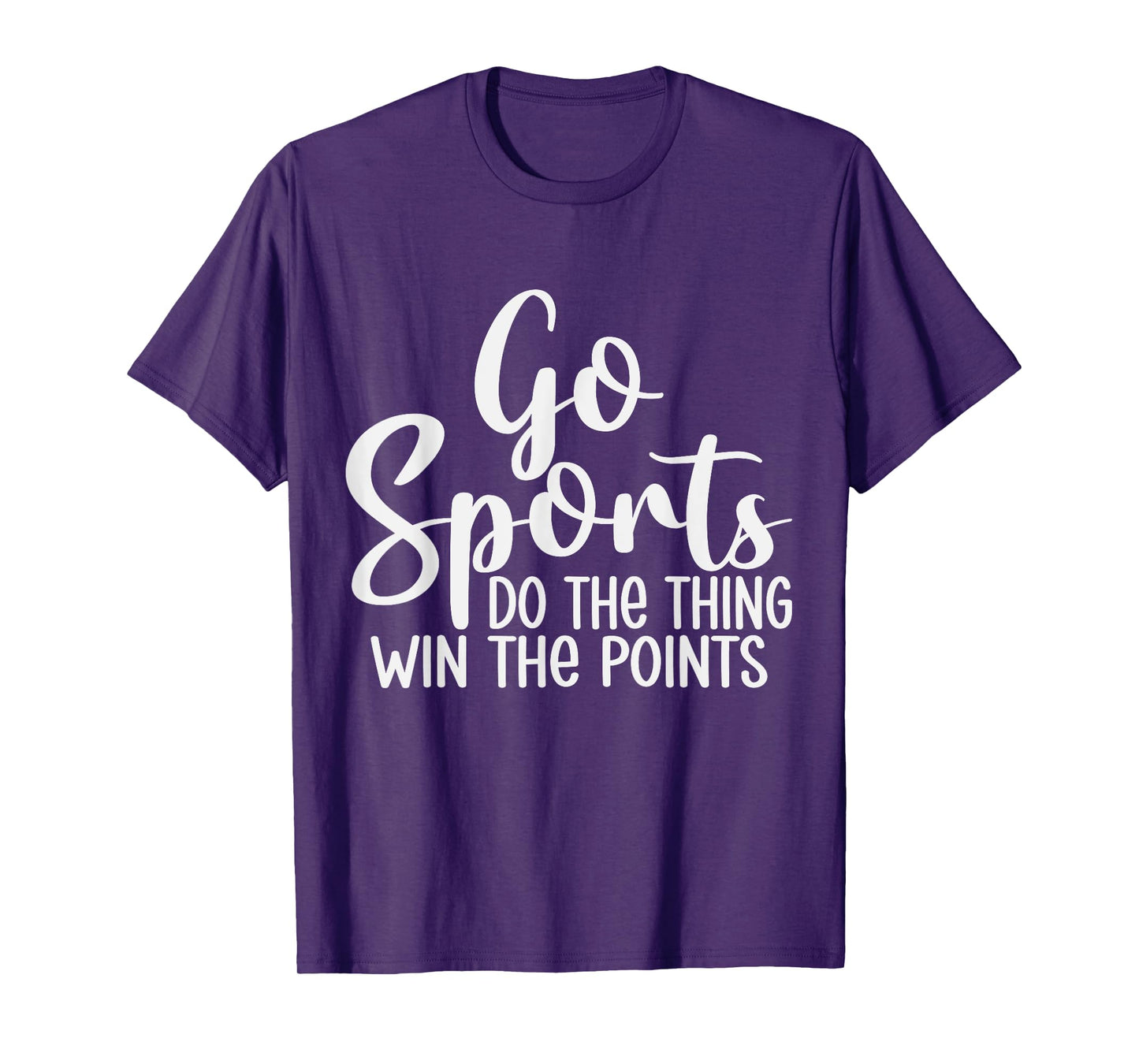 Go Sports Do The Thing Win The Points Team Fans Crew T-Shirt