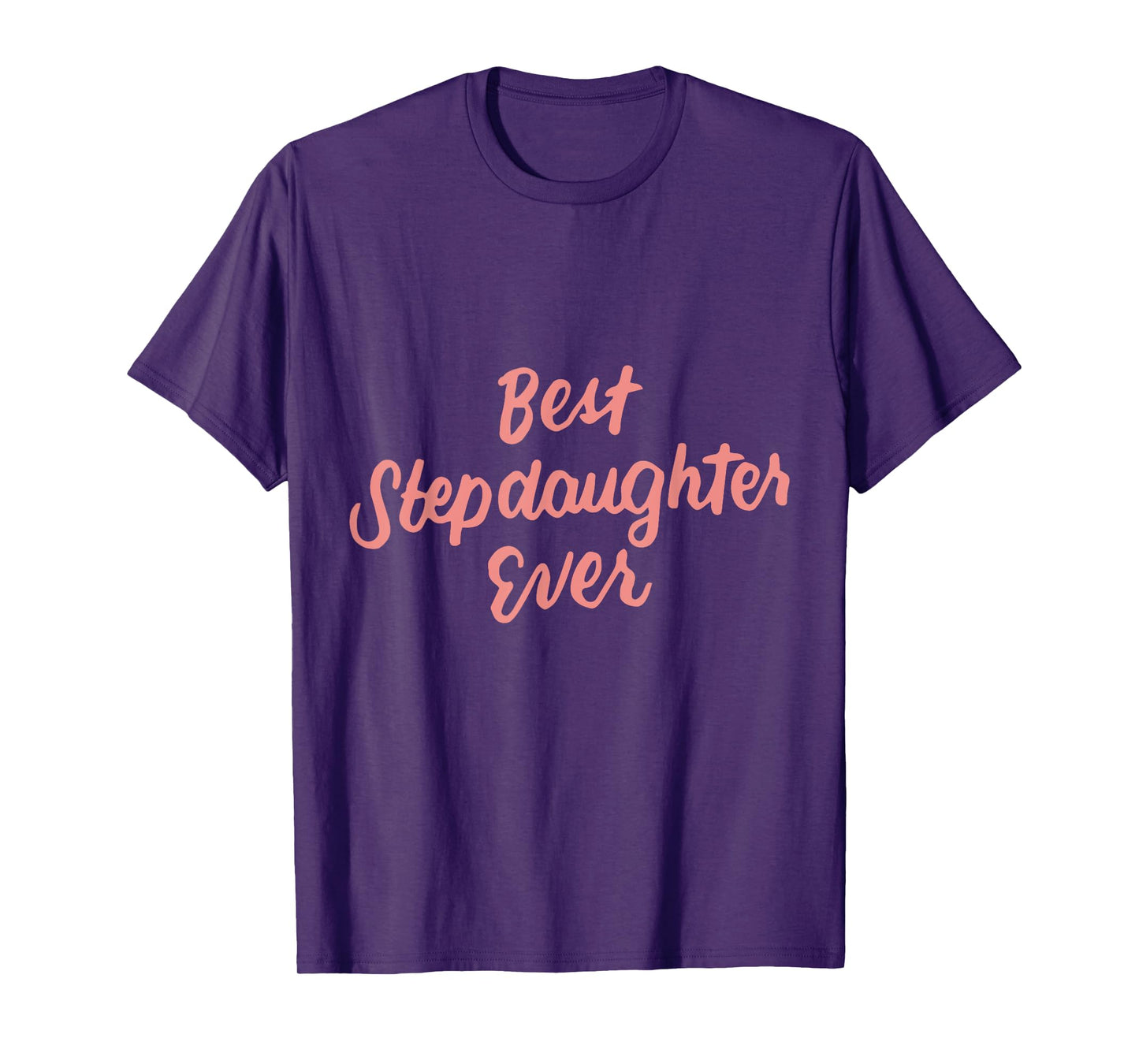 Best Stepdaughter Ever Daughter Gifts from Stepmom Stepdad T-Shirt