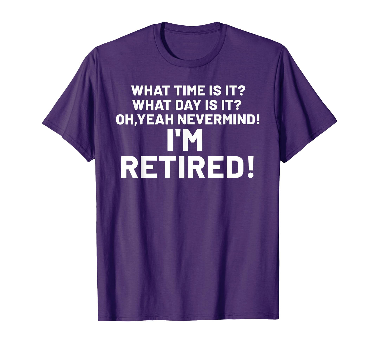 What Time Is It Oh Yeah I’m Retired Funny Retirement T-Shirt