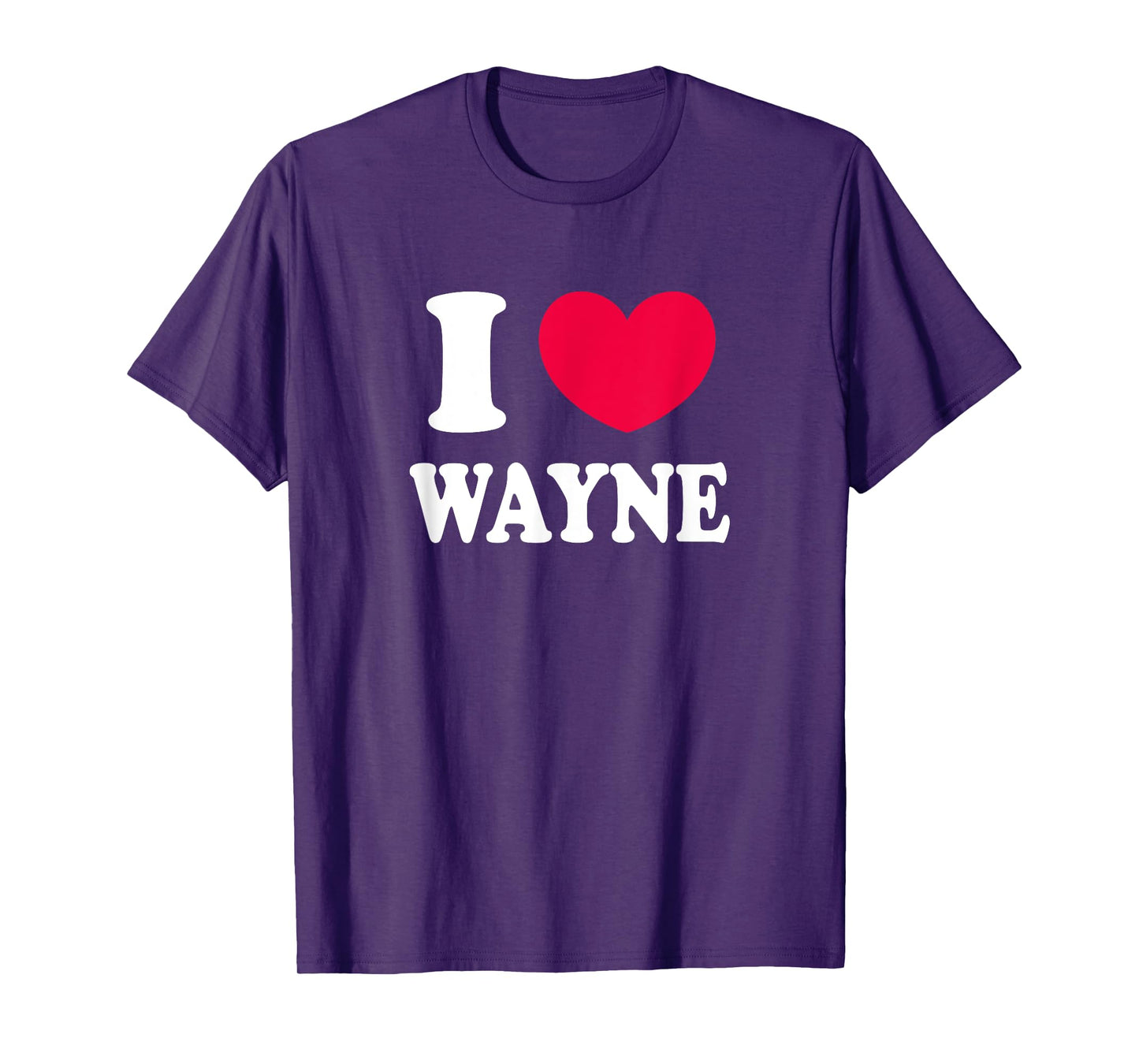 I Love Wayne T-Shirt